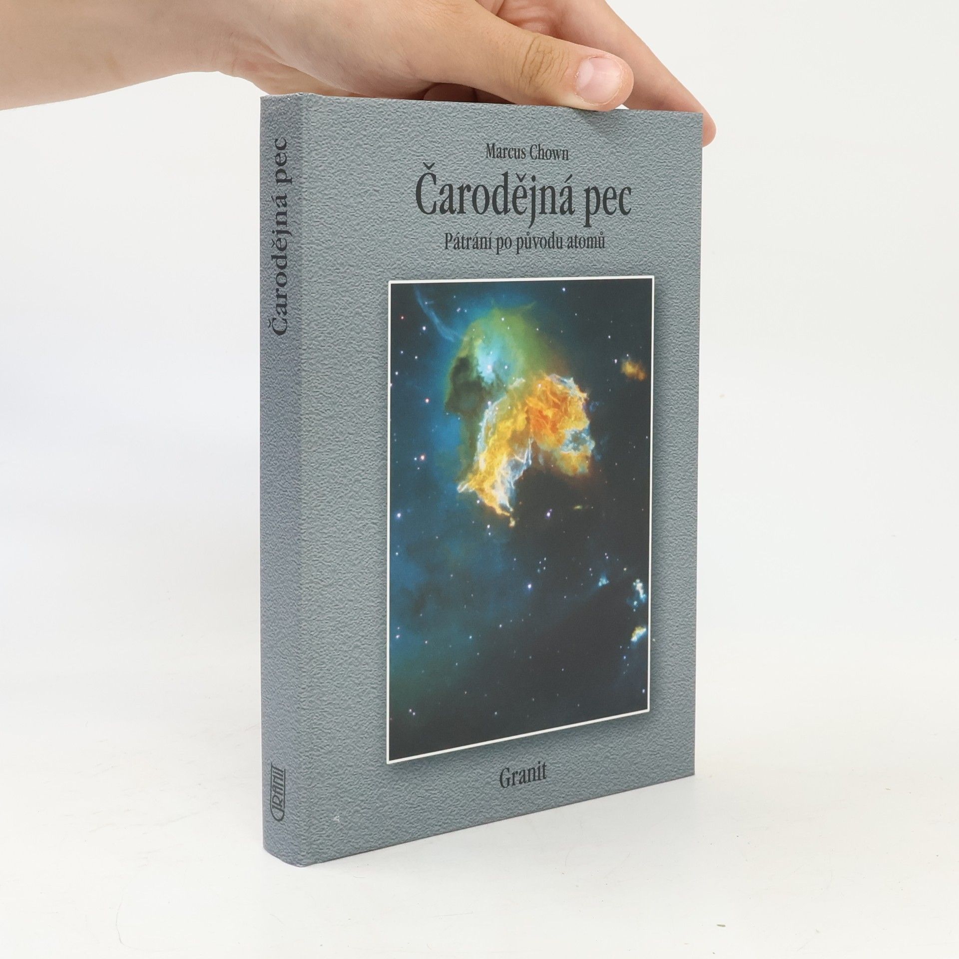 Marcus Chown Čarodějná pec. Pátrání po původu atomů