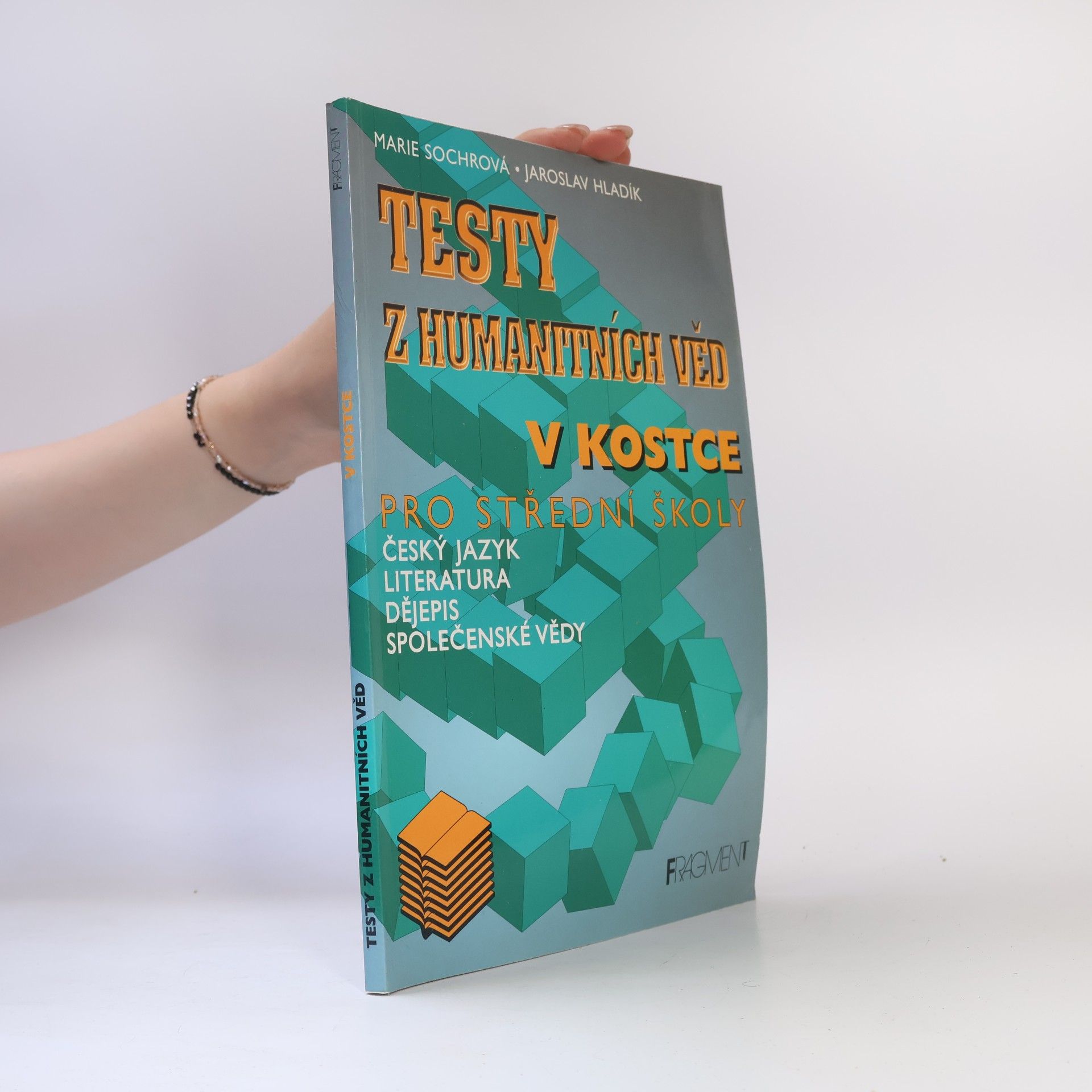 Jaroslav Hladík Testy z humanitních věd. Literatura, český jazyk, dějepis, společenské vědy