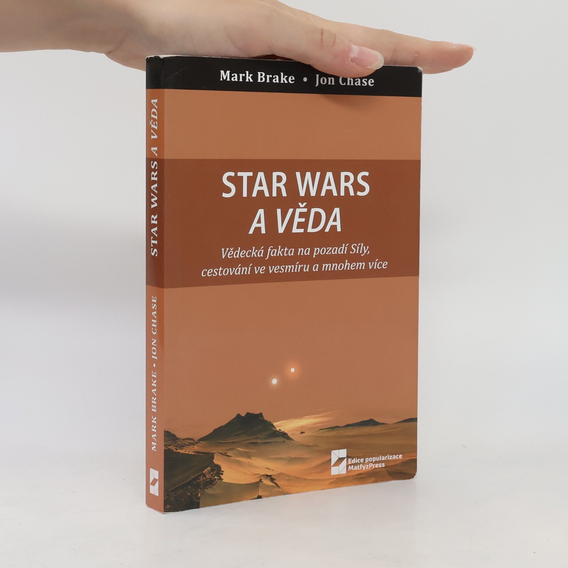 Star Wars a věda : vědecká fakta na pozadí Síly, cestování ve vesmíru a mnohem více