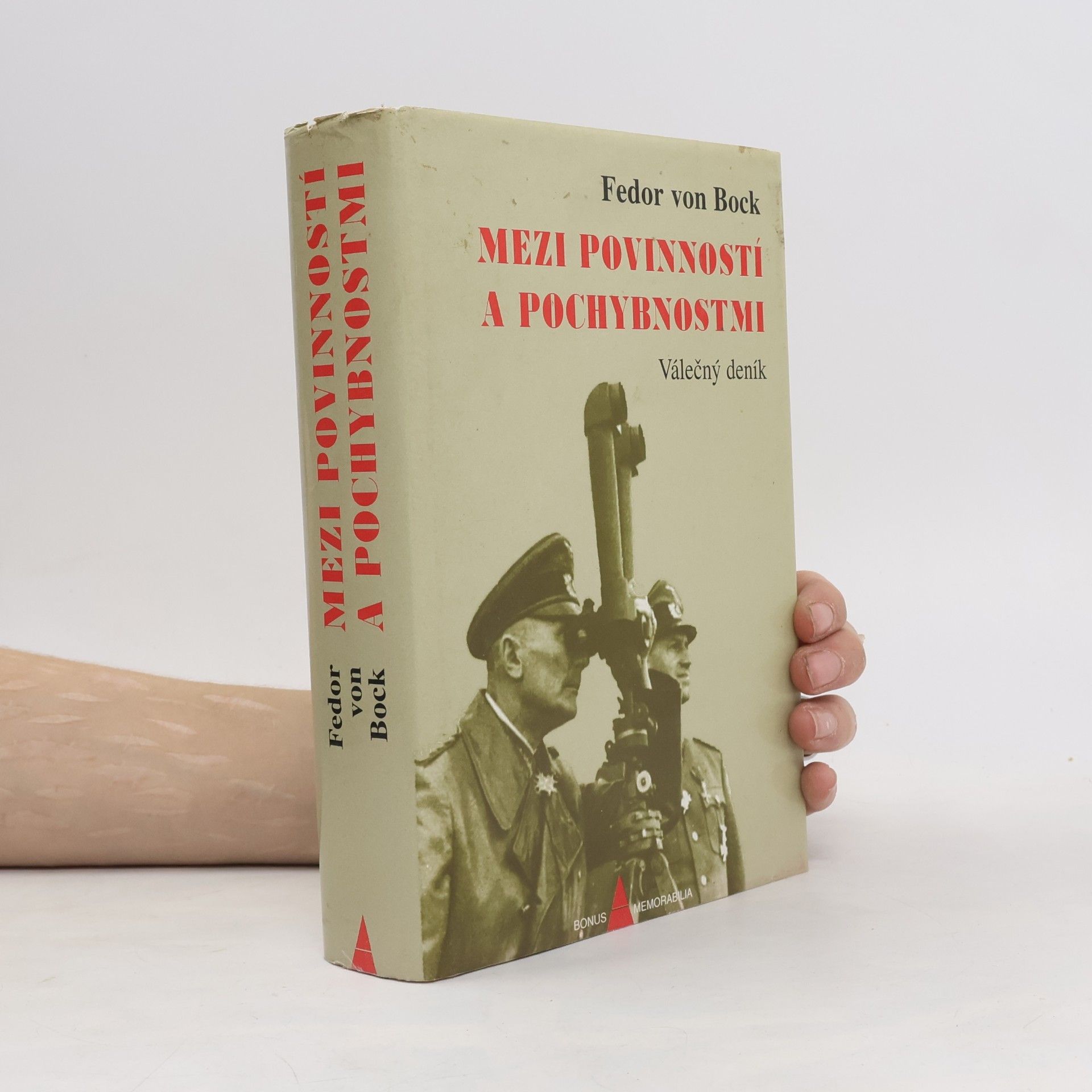 Fedor von Bock Mezi povinností a pochybnostmi : válečný deník