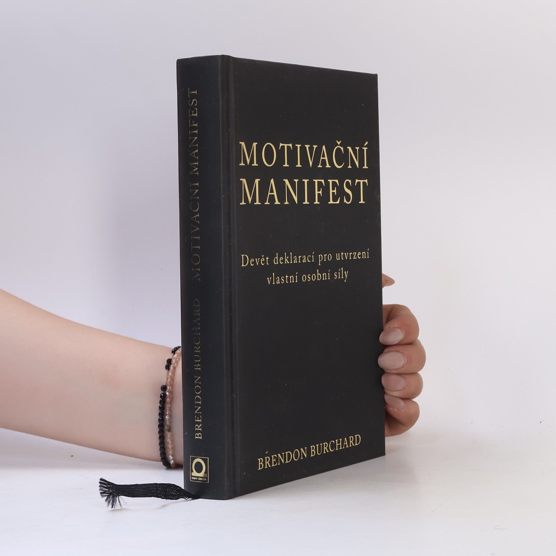 Brendon Burchard Motivační manifest. Devět deklarací, kterými potvrdíme svoji osobní sílu