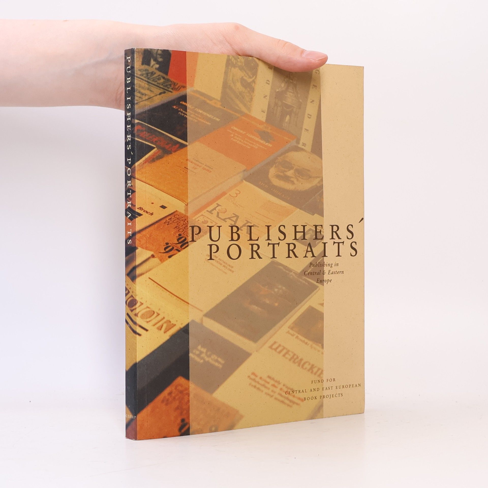 Kolektiv autorů Publishers' Portraits: Publishing in Central & Eastern Europe