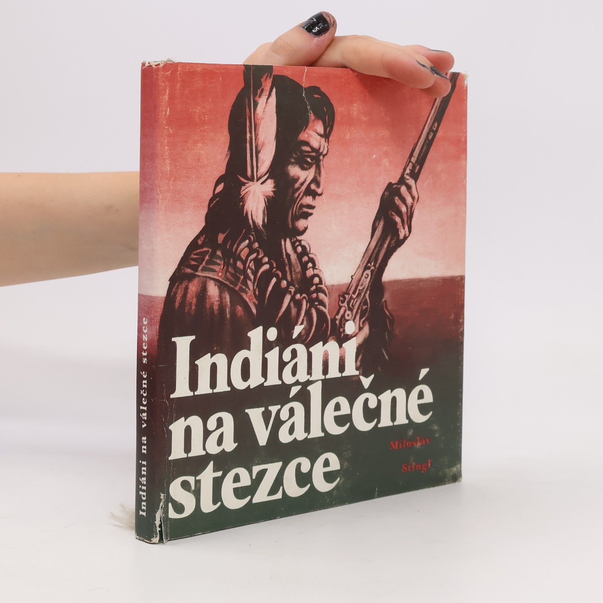Miloslav Stingl Indiáni na válečné stezce