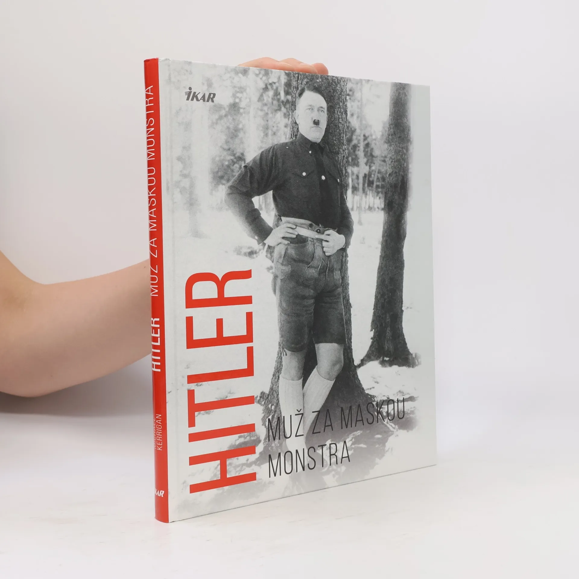 Michael Kerrigan Hitler - muž za maskou monstra