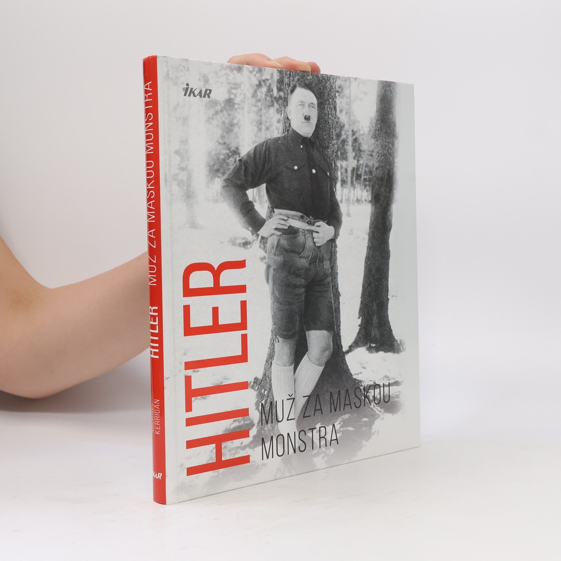 Michael Kerrigan Hitler - muž za maskou monstra