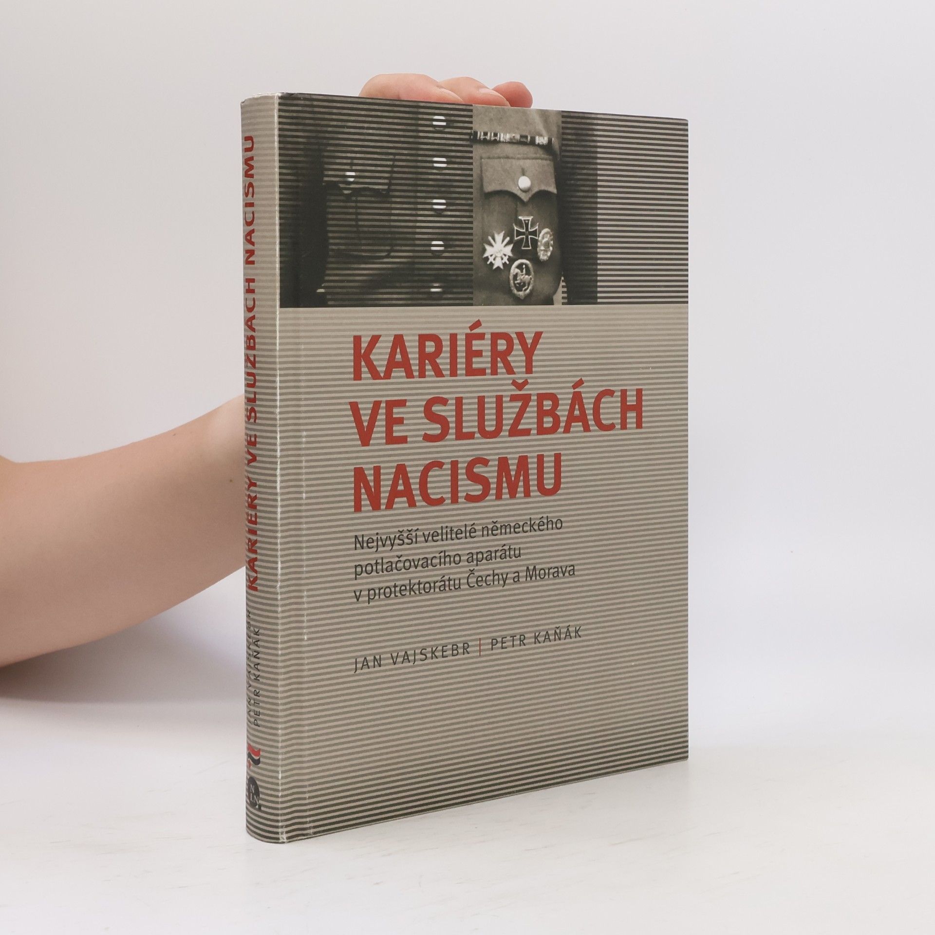 Petr Kaňák Kariéry ve službách nacismu: Nejvyšší velitelé německého potlačovacího aparátu v Protektorátu Čechy a Morava