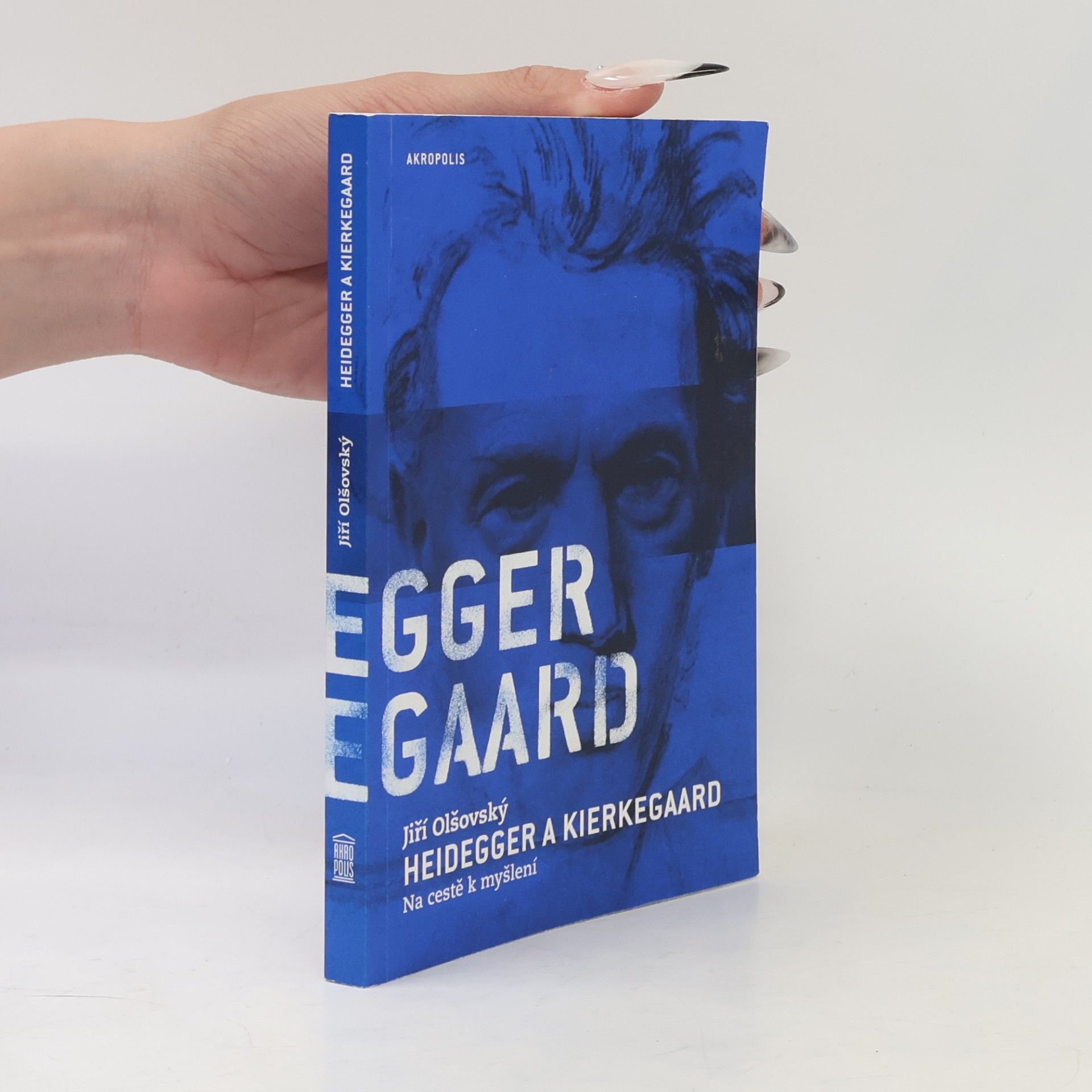Jiří Olšovský Heidegger a Kierkegaard Na cestě k myšlení