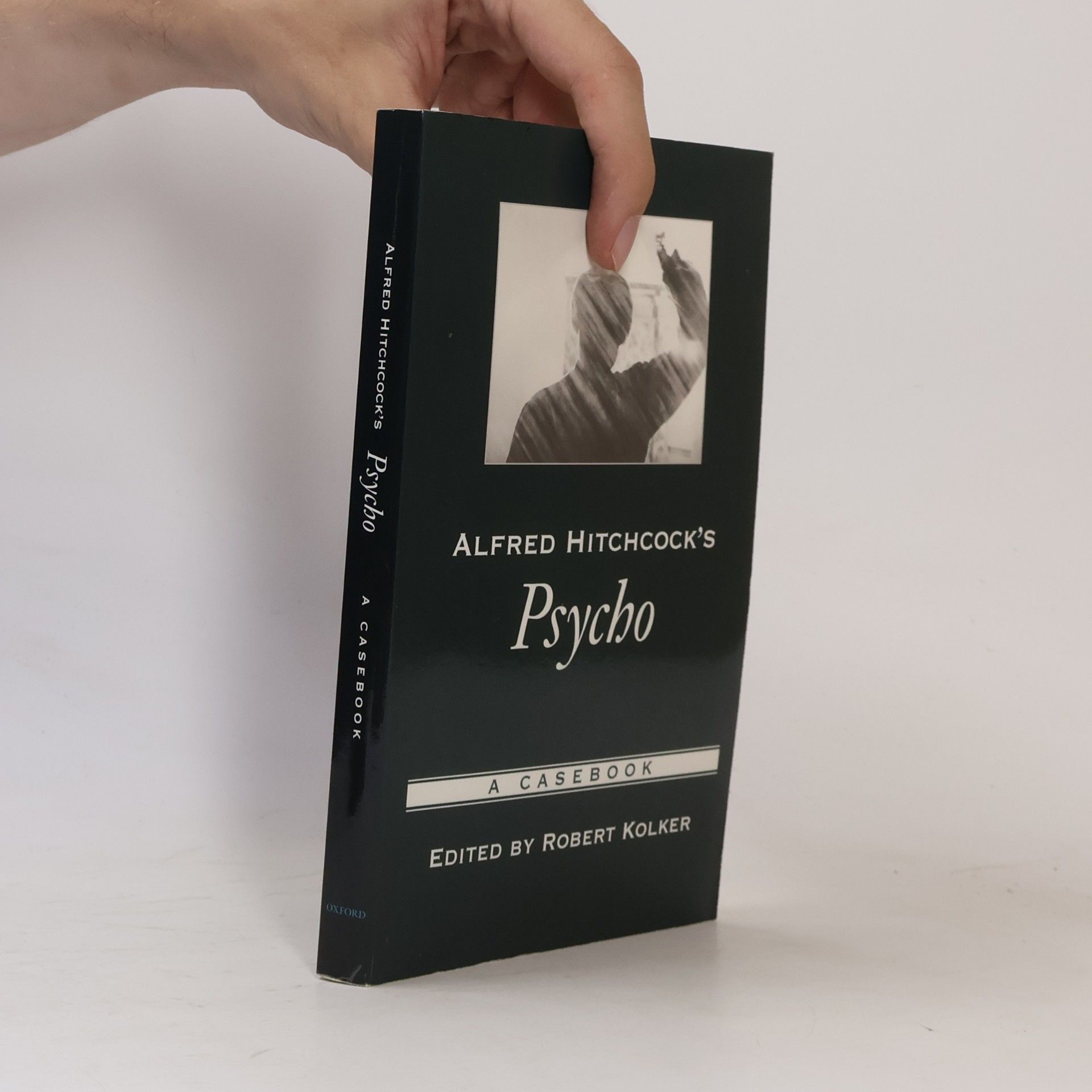 Robert Phillip Kolker Casebooks in Criticism: Alfred Hitchcock's Psycho