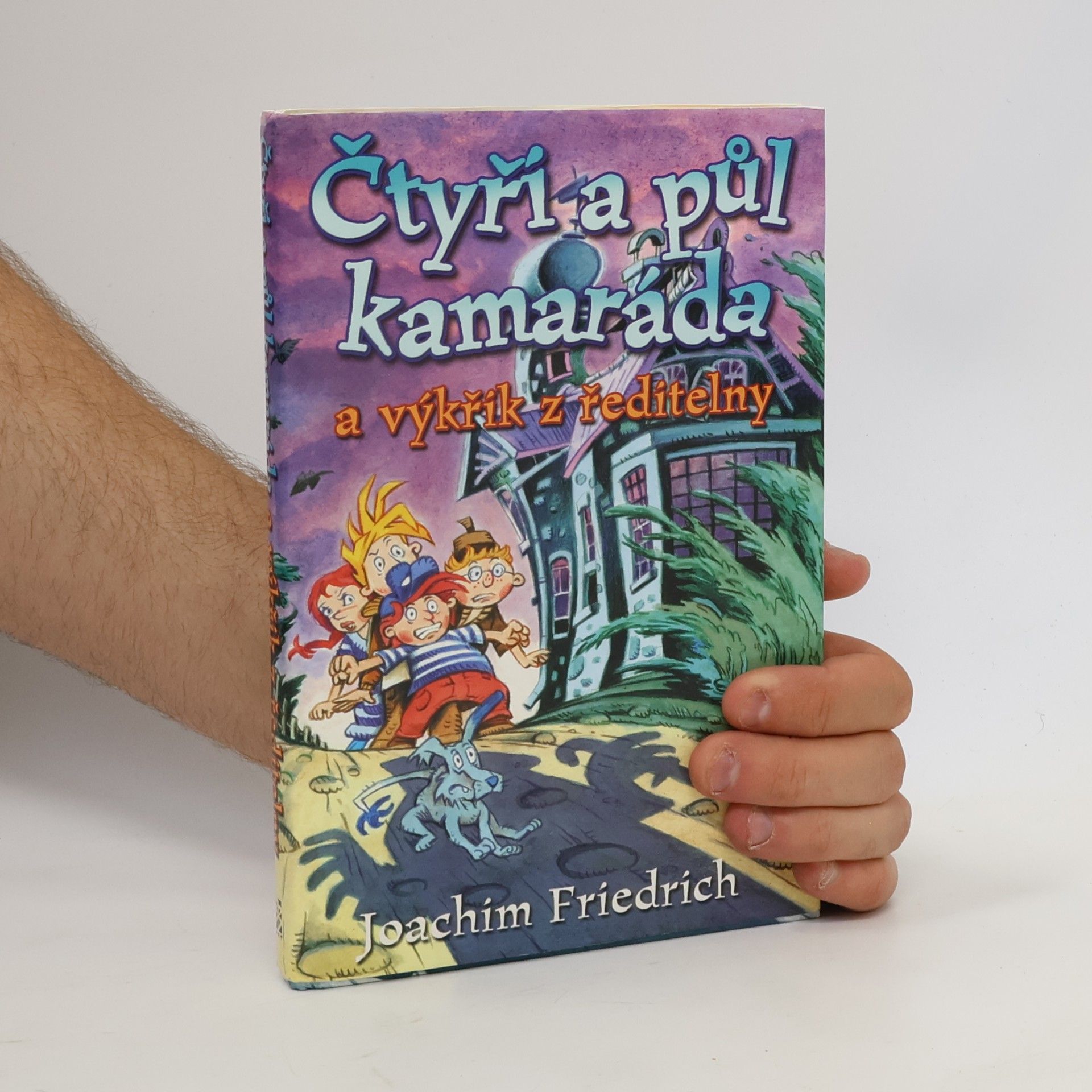 Joachim-Friedrich Kapp Čtyři a půl kamaráda a výkřik z ředitelny