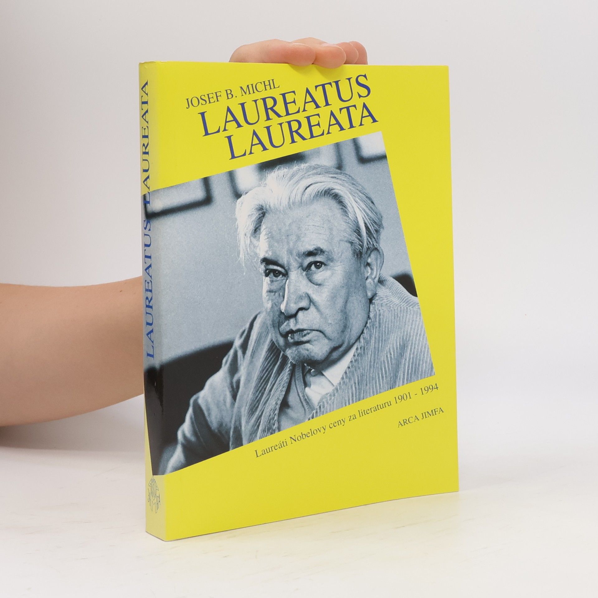 Laureatus laureata : nositelé Nobelovy ceny za literaturu 1901 - 1994