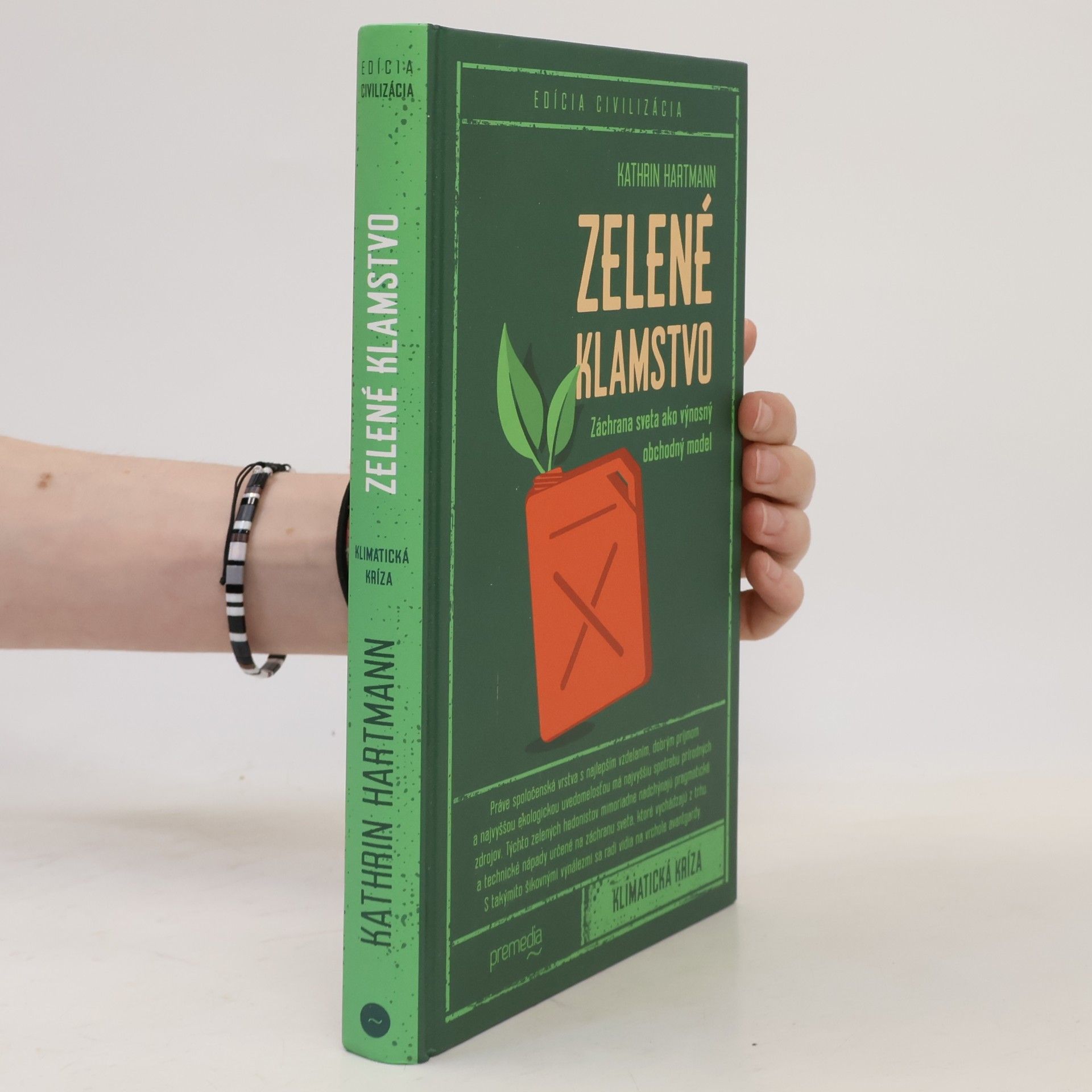 Kathrin Hartmann Zelené klamstvo: Záchrana sveta ako výnosný obchodný model