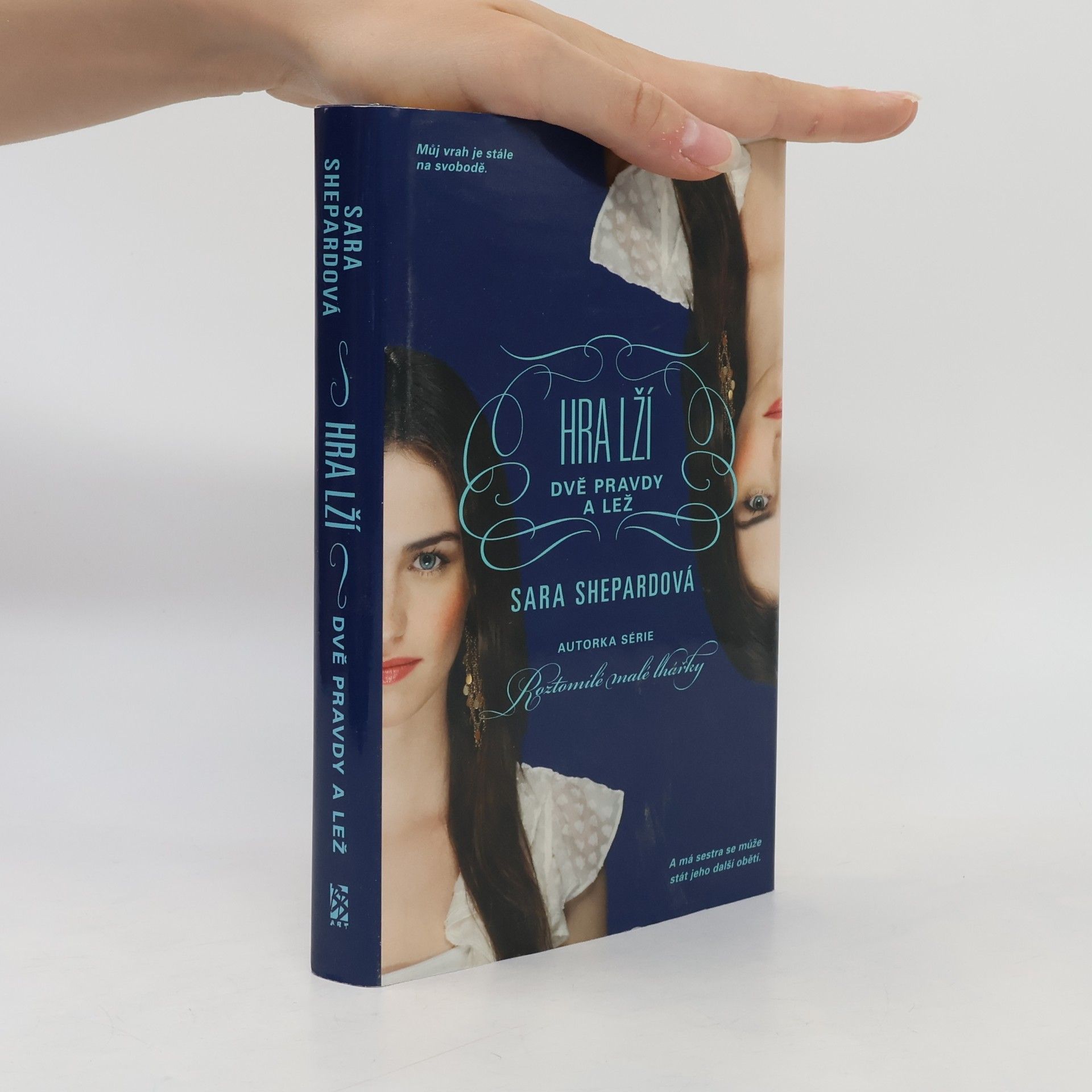 Sara Shepard Hra lží : Dvě pravdy a lež