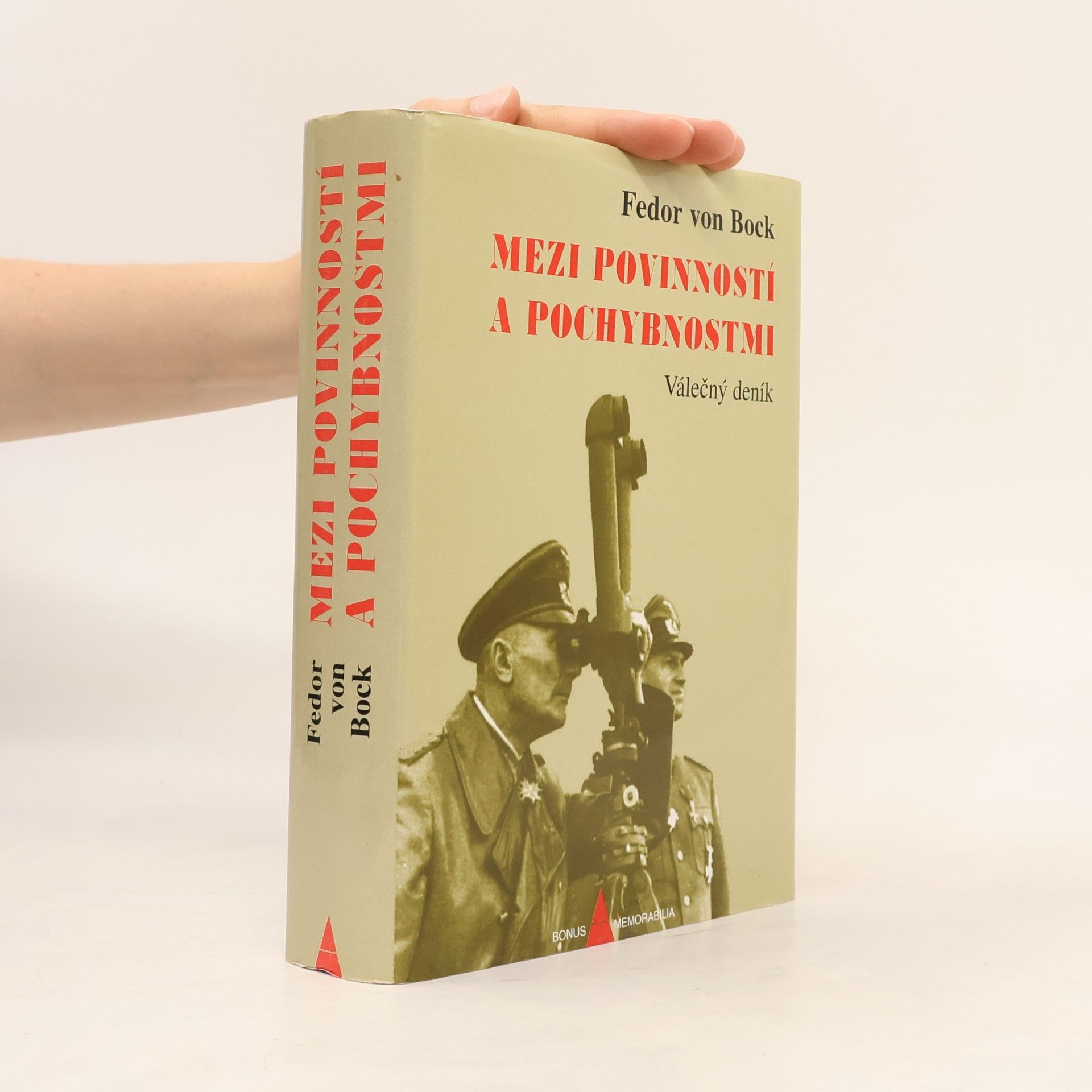 Fedor von Bock Mezi povinností a pochybnostmi : válečný deník