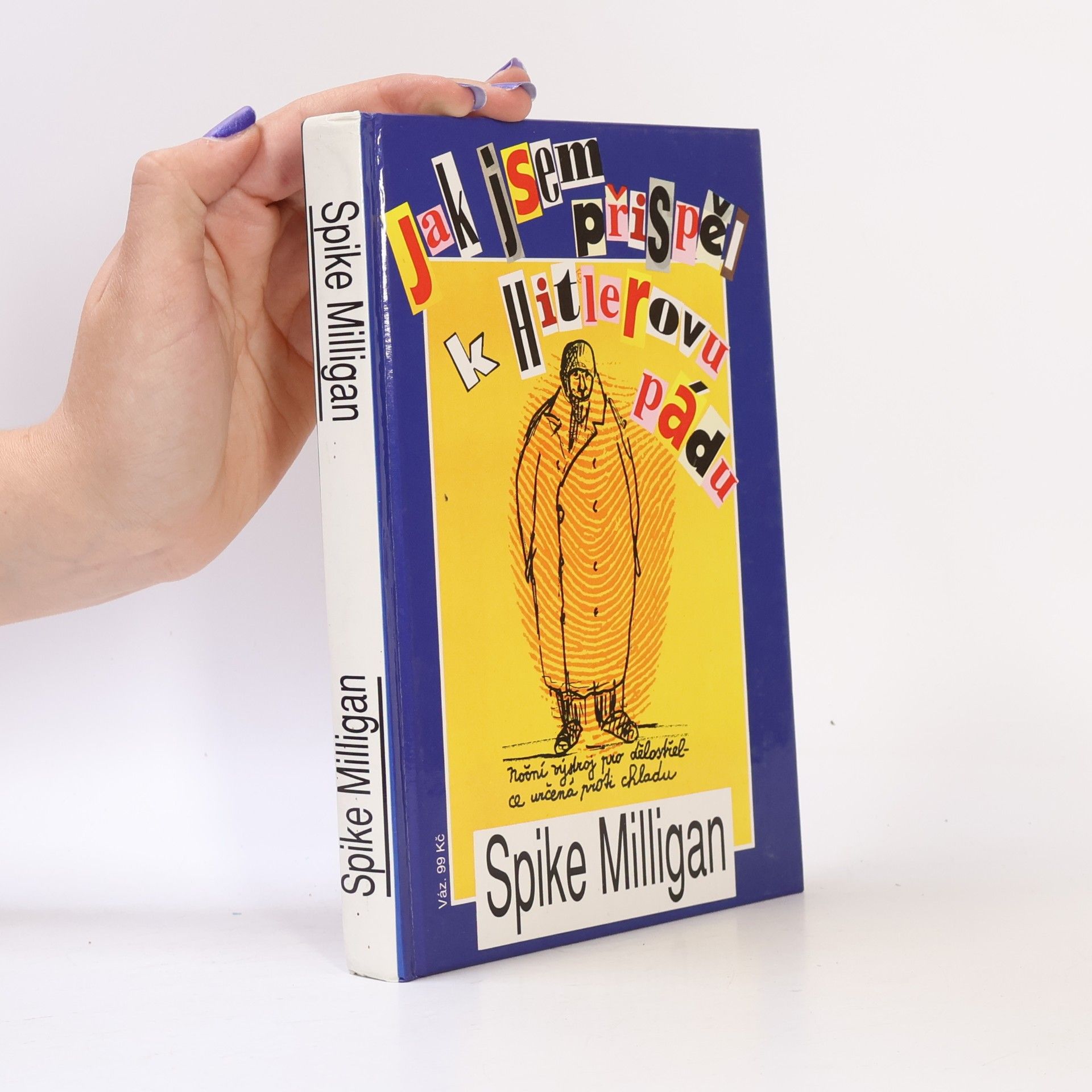Spike Milligan Jak jsem přispěl k Hitlerovu pádu. Já proti Rommelovi
