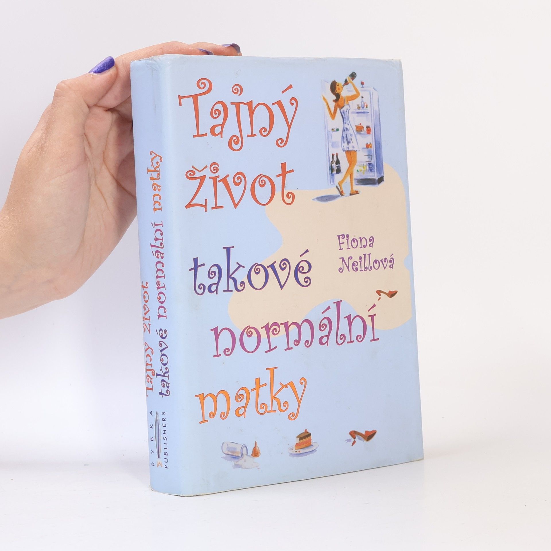 Fiona Neill Tajný život takové normální matky