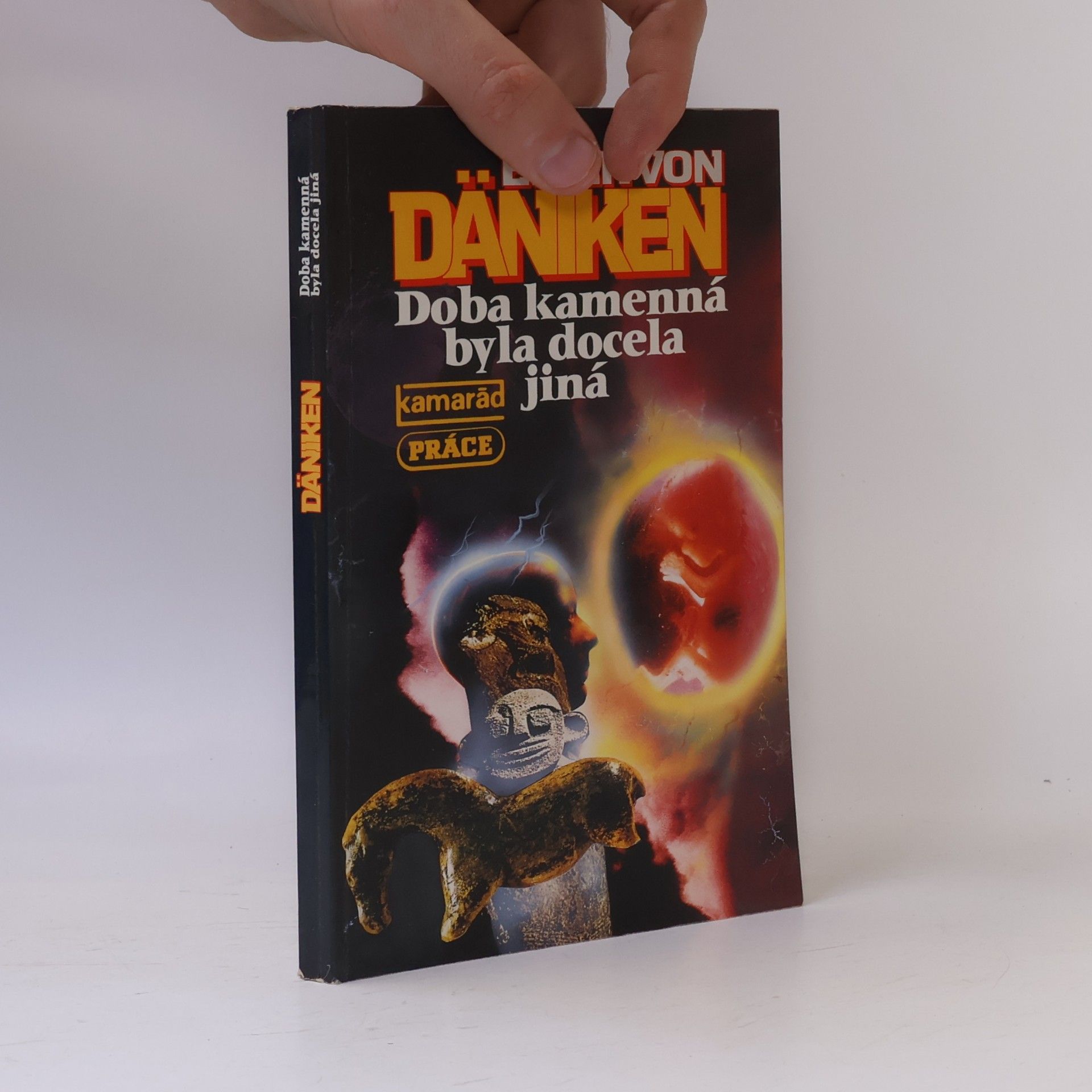 Erich von Däniken Doba kamenná byla docela jiná