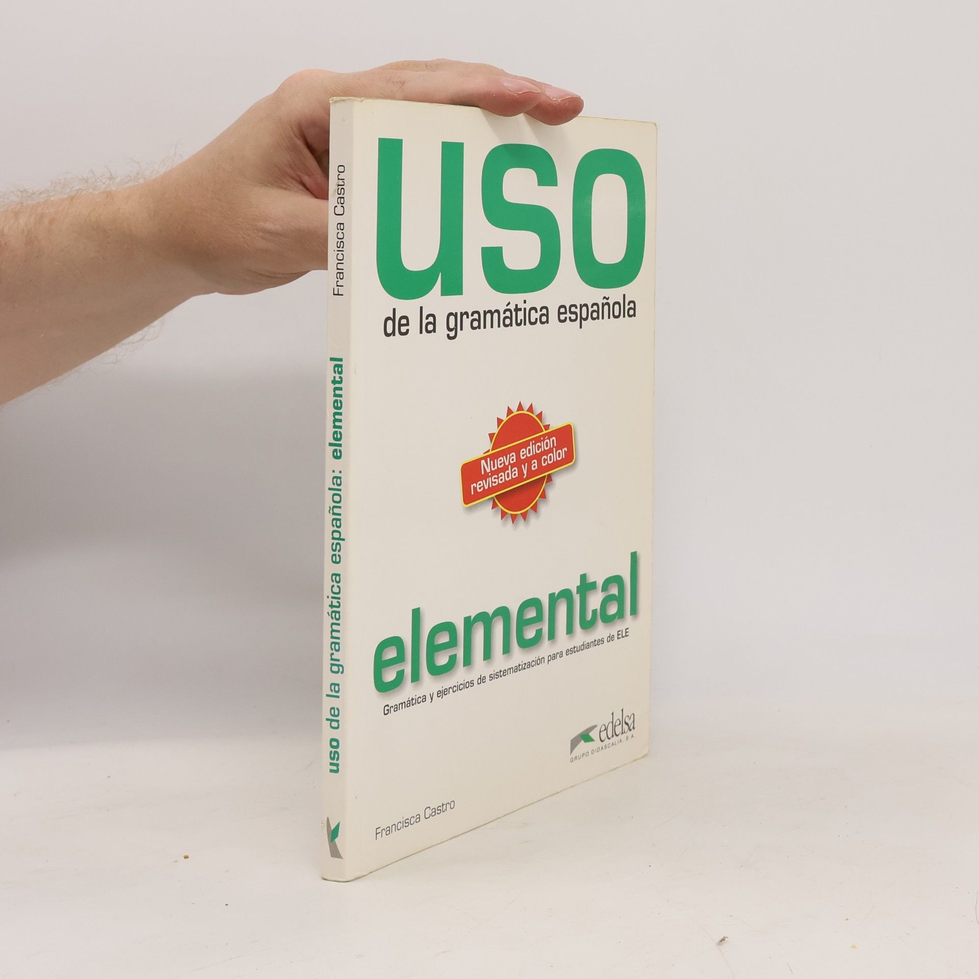 Francisca Castro Viúdez Uso de la gramática española - elemental