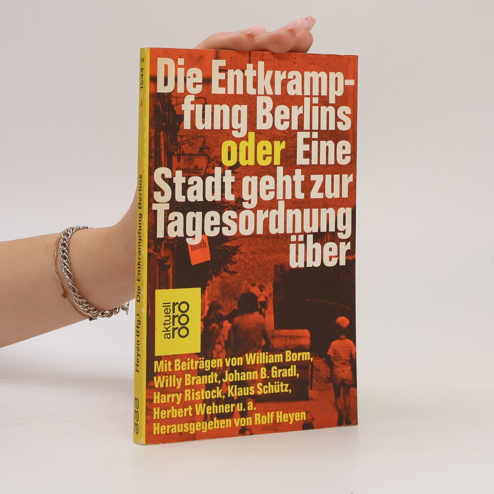Rolf Heyen Die Entkrampfung Berlins oder Eine Stadt geht zur Tagesordnung über
