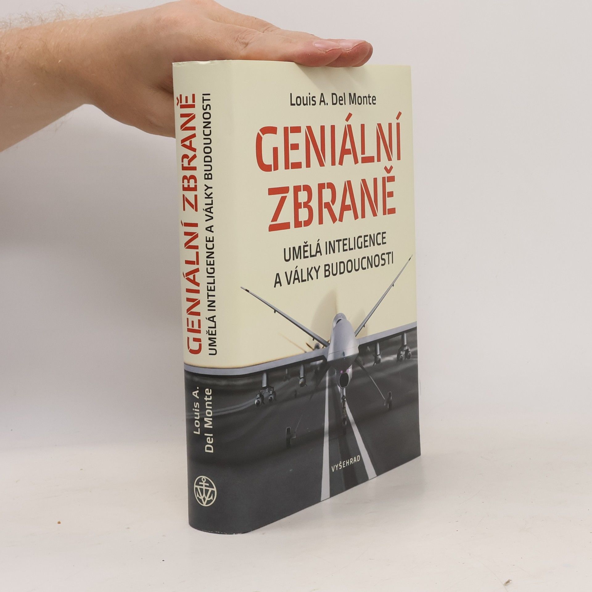 Louis A. Del Monte Geniální zbraně: Umělá inteligence a války budoucnosti