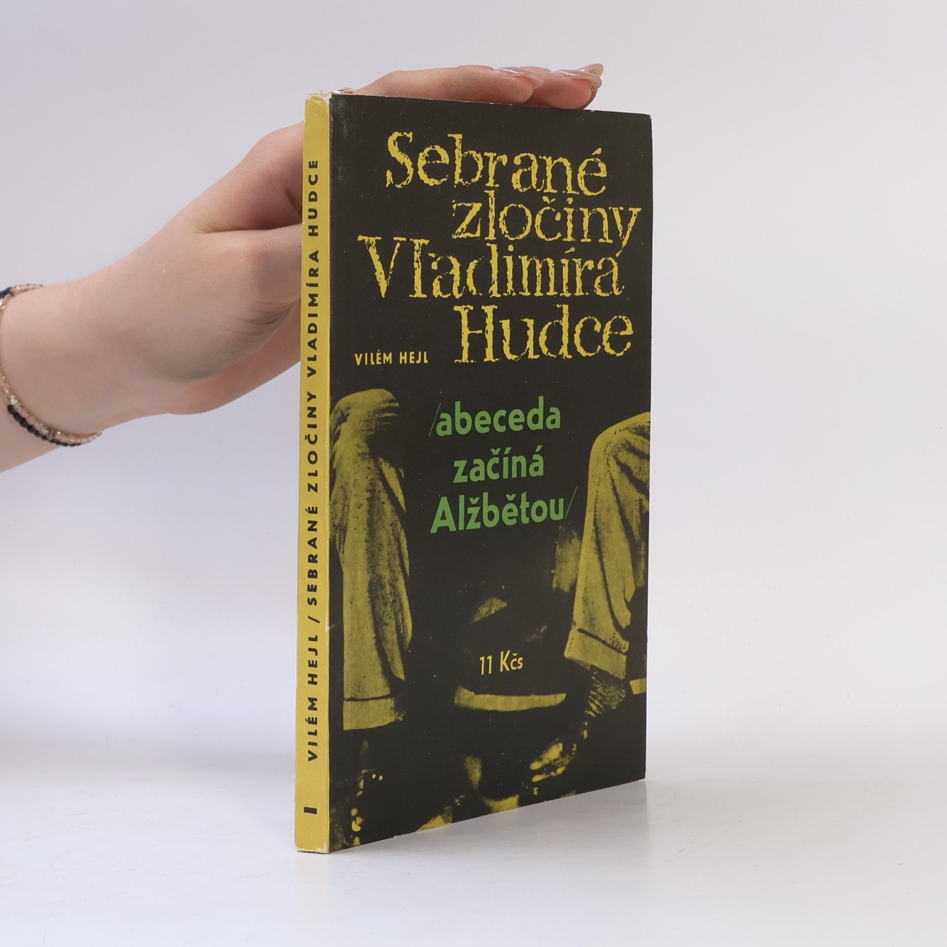 Vilém Hejl Sebrané zločiny Vladimíra Hudce. Abeceda začíná Alžbětou.
