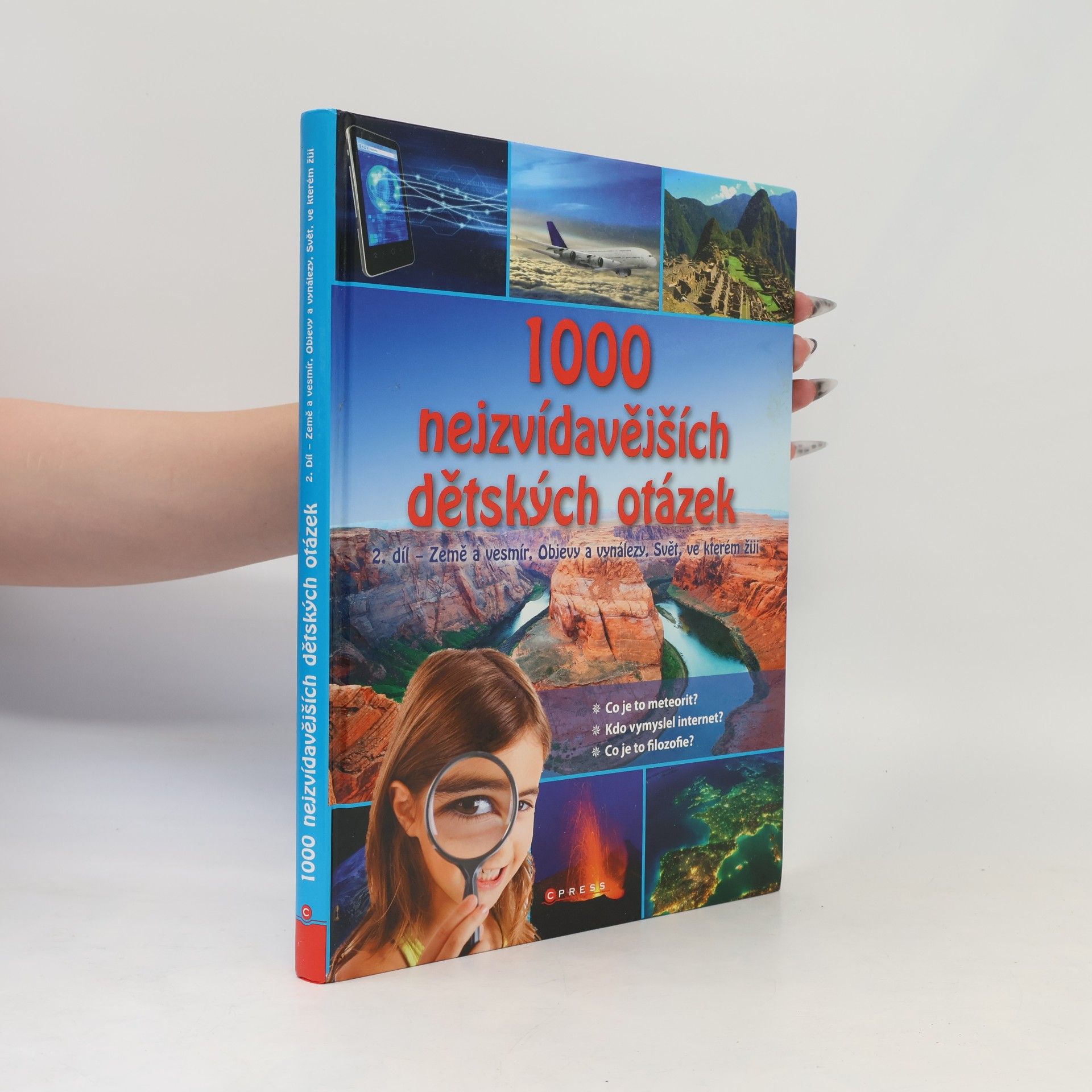 1000 nejzvídavějších dětských otázek. 2. díl, Země a vesmír, objevy a vynálezy, svět, ve kterém žiji
