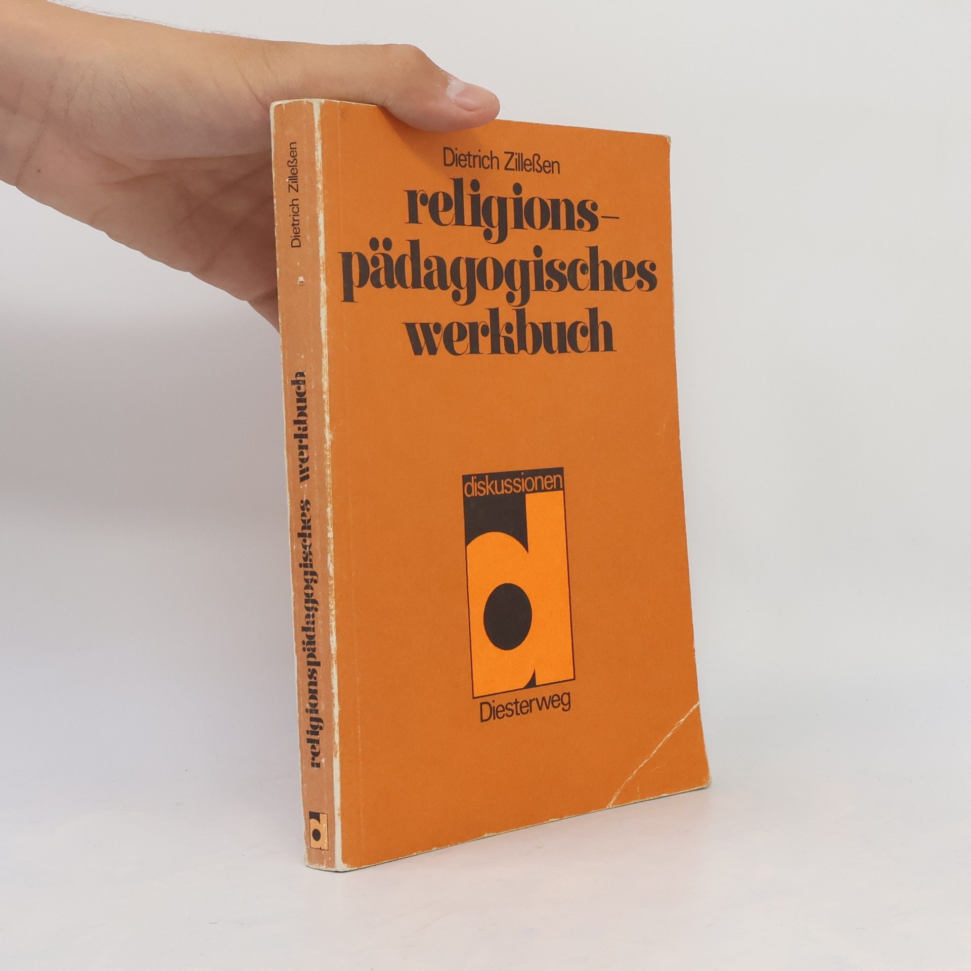 Dietrich Zilleßen Diskussionen: Religionspädagogisches Werkbuch