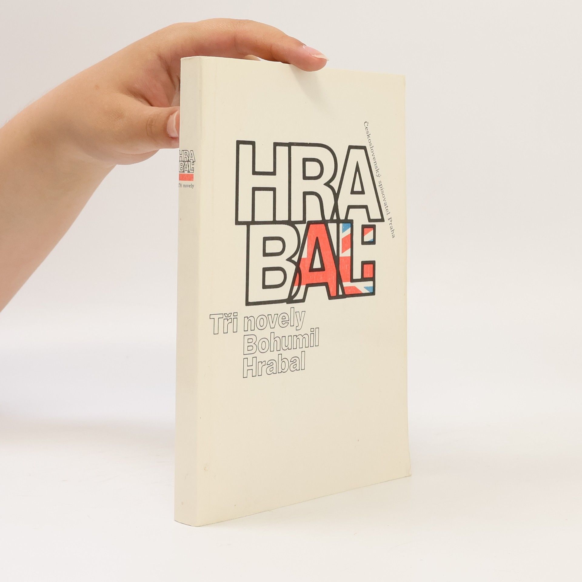 Bohumil Hrabal Bohumil Hrabal. Tři novely