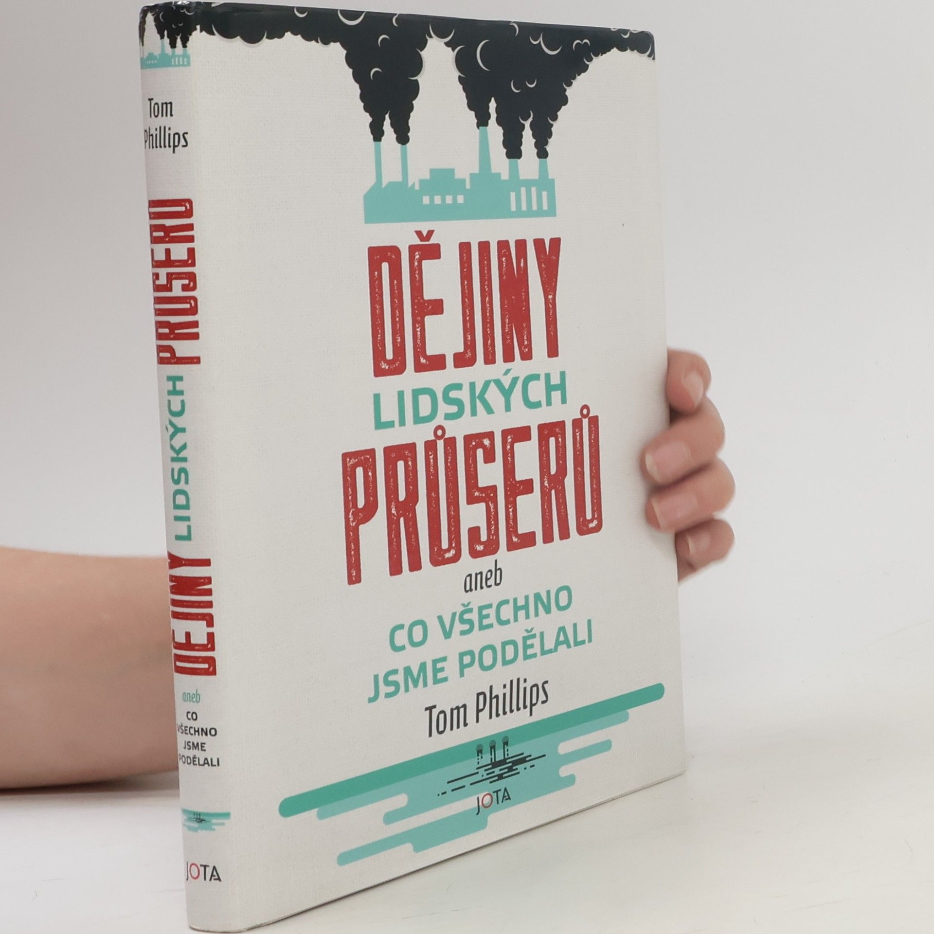 Tom Phillips Dějiny lidských průserů, aneb, Co všechno jsme podělali