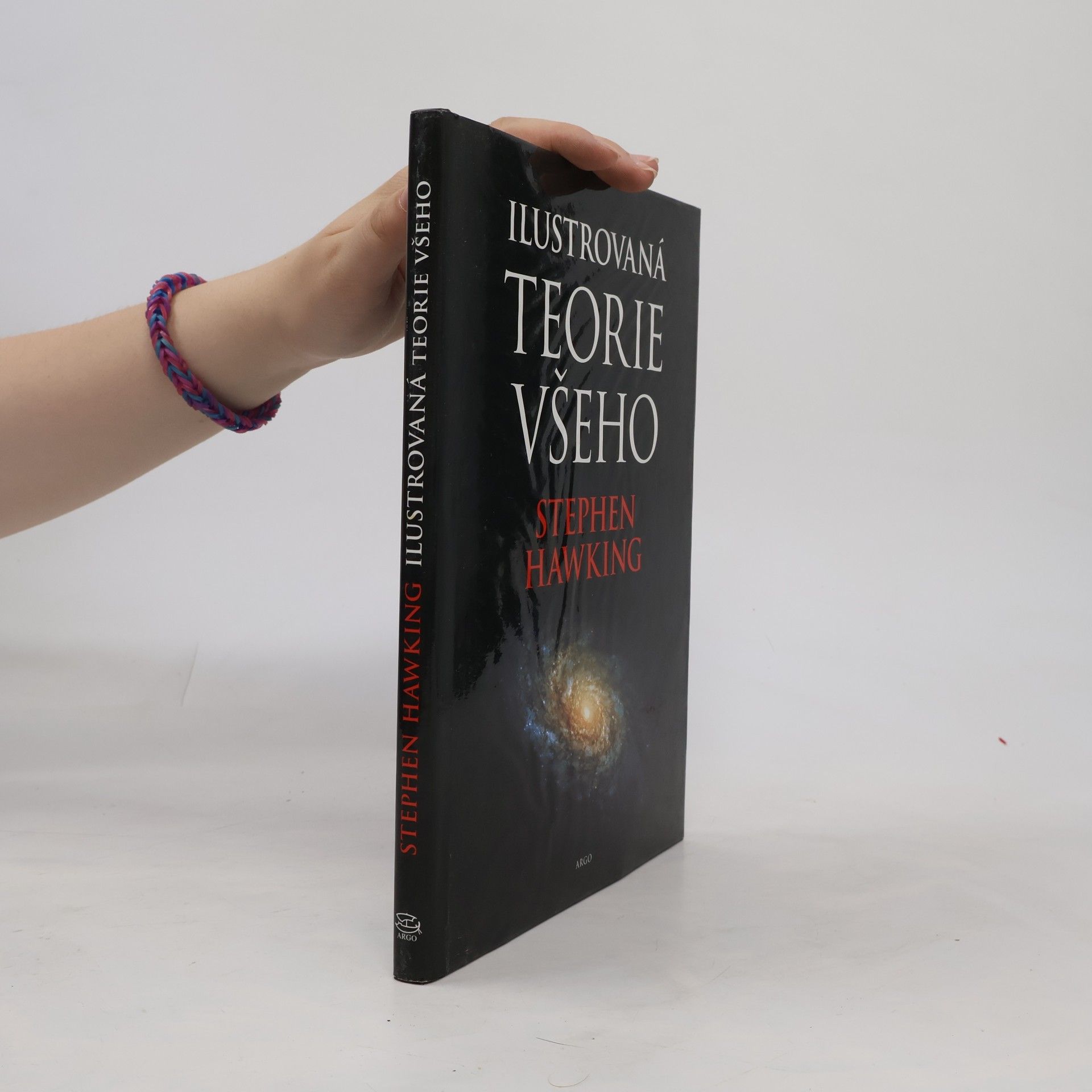 Stephen Hawking Ilustrovaná teorie všeho: Počátek a osud vesmíru
