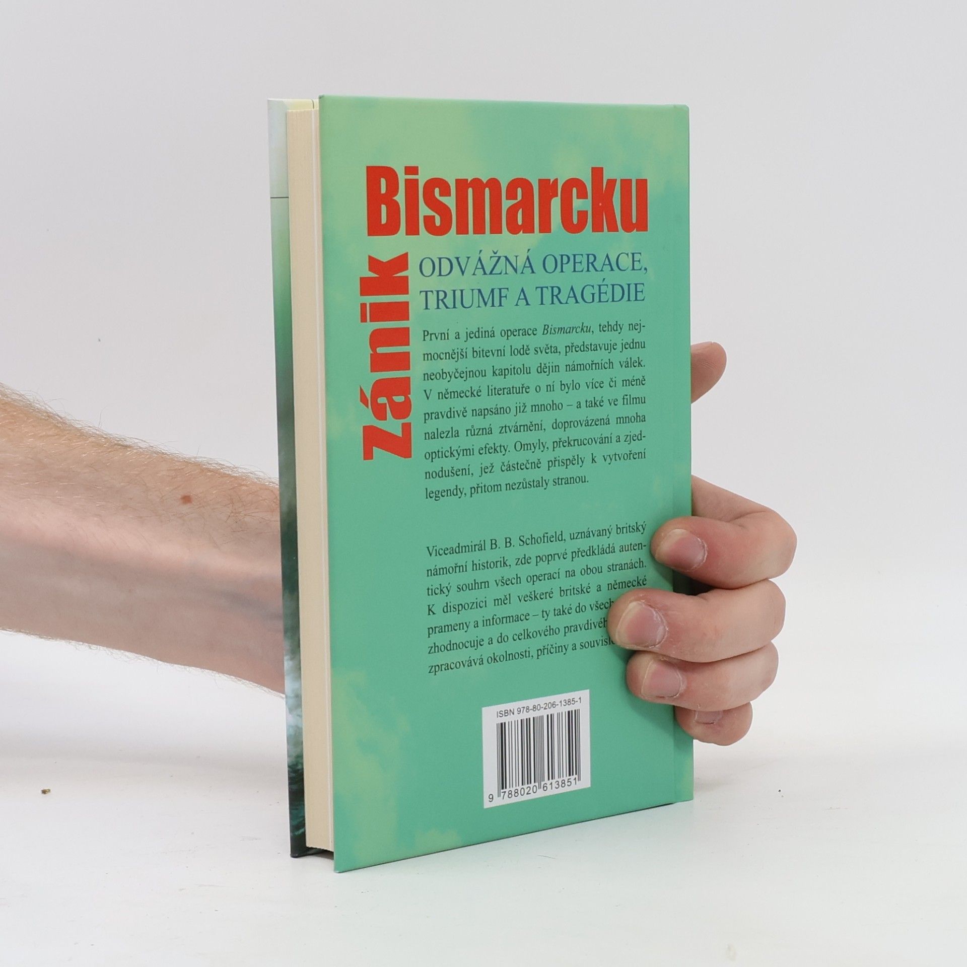 Brian Betham Schofield Zánik Bismarcku – Odvážná operace, triumf a tragédie