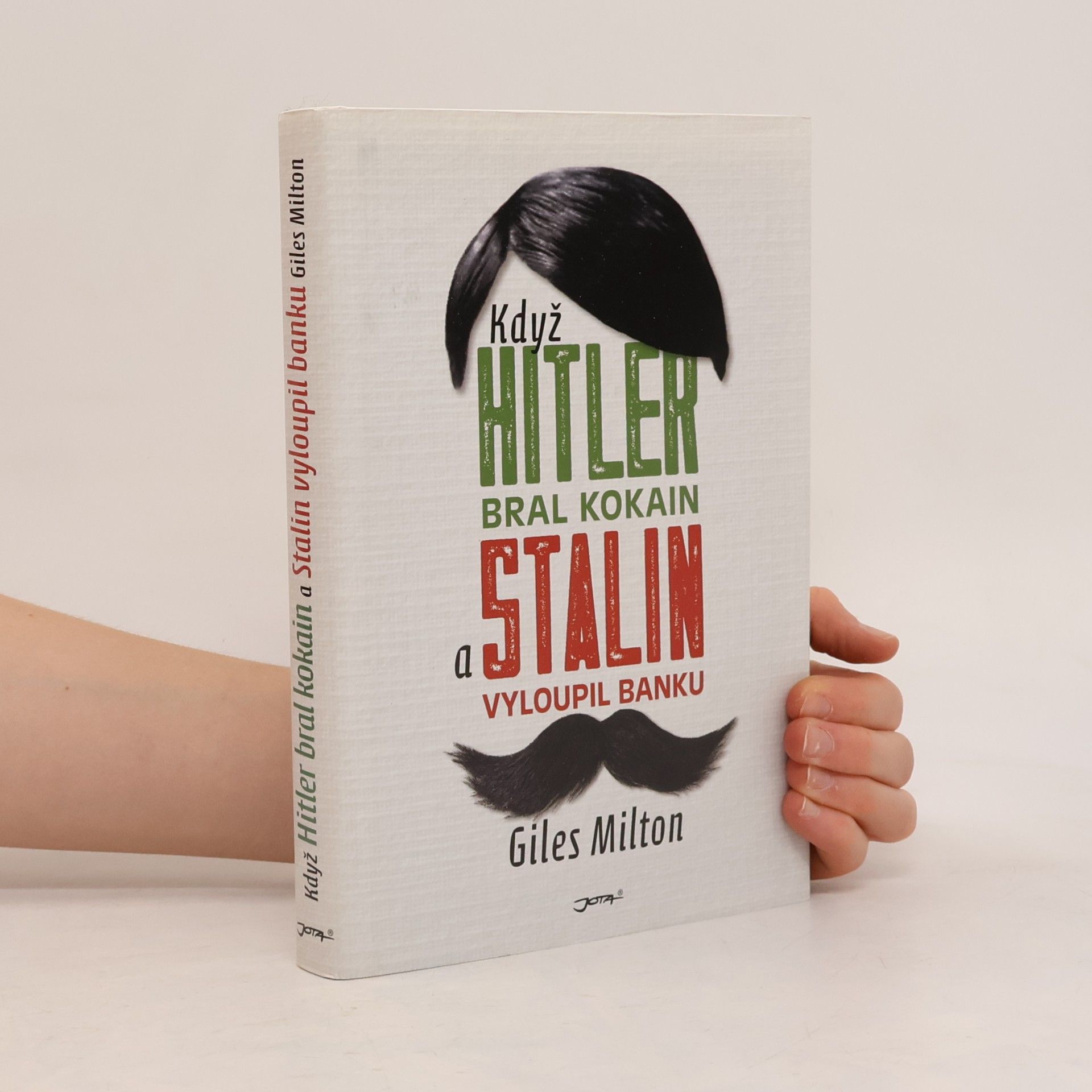 Giles Milton Když Hitler bral kokain a Stalin vyloupil banku
