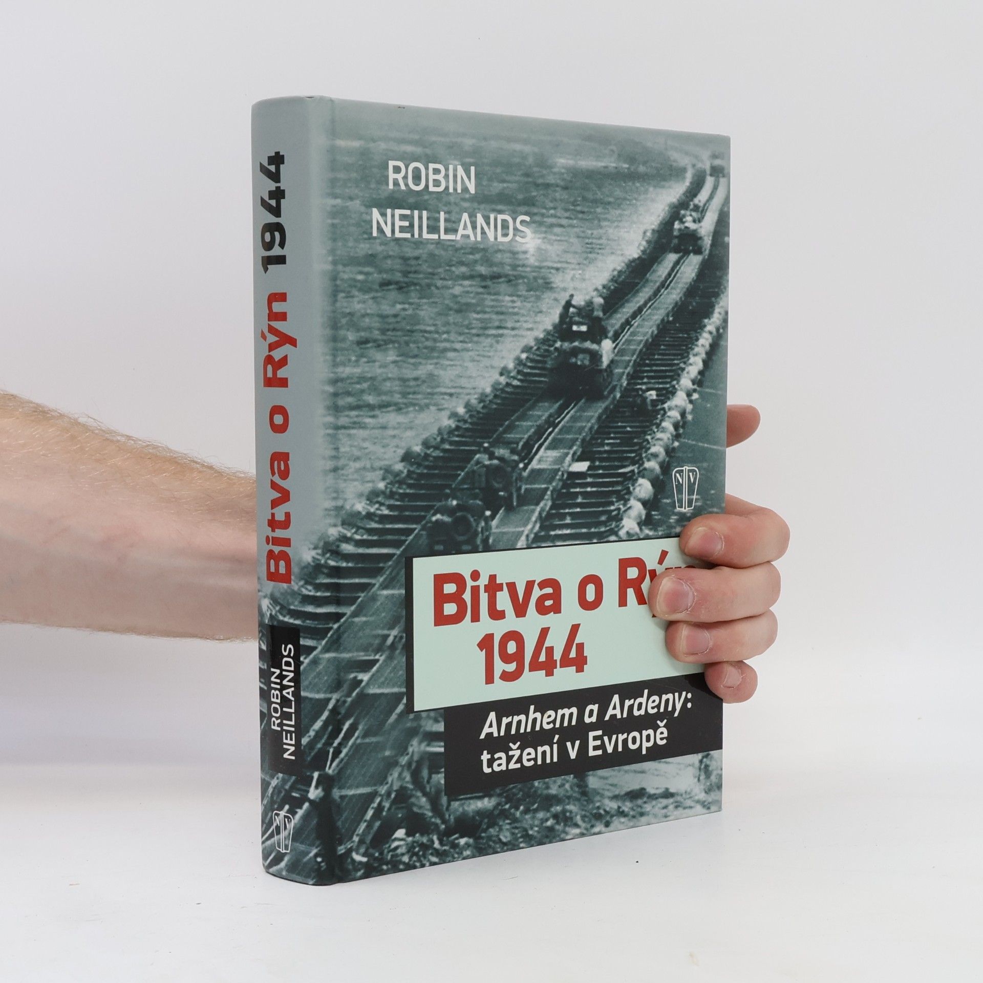 Robin Neillands Bitva o Rýn 1944