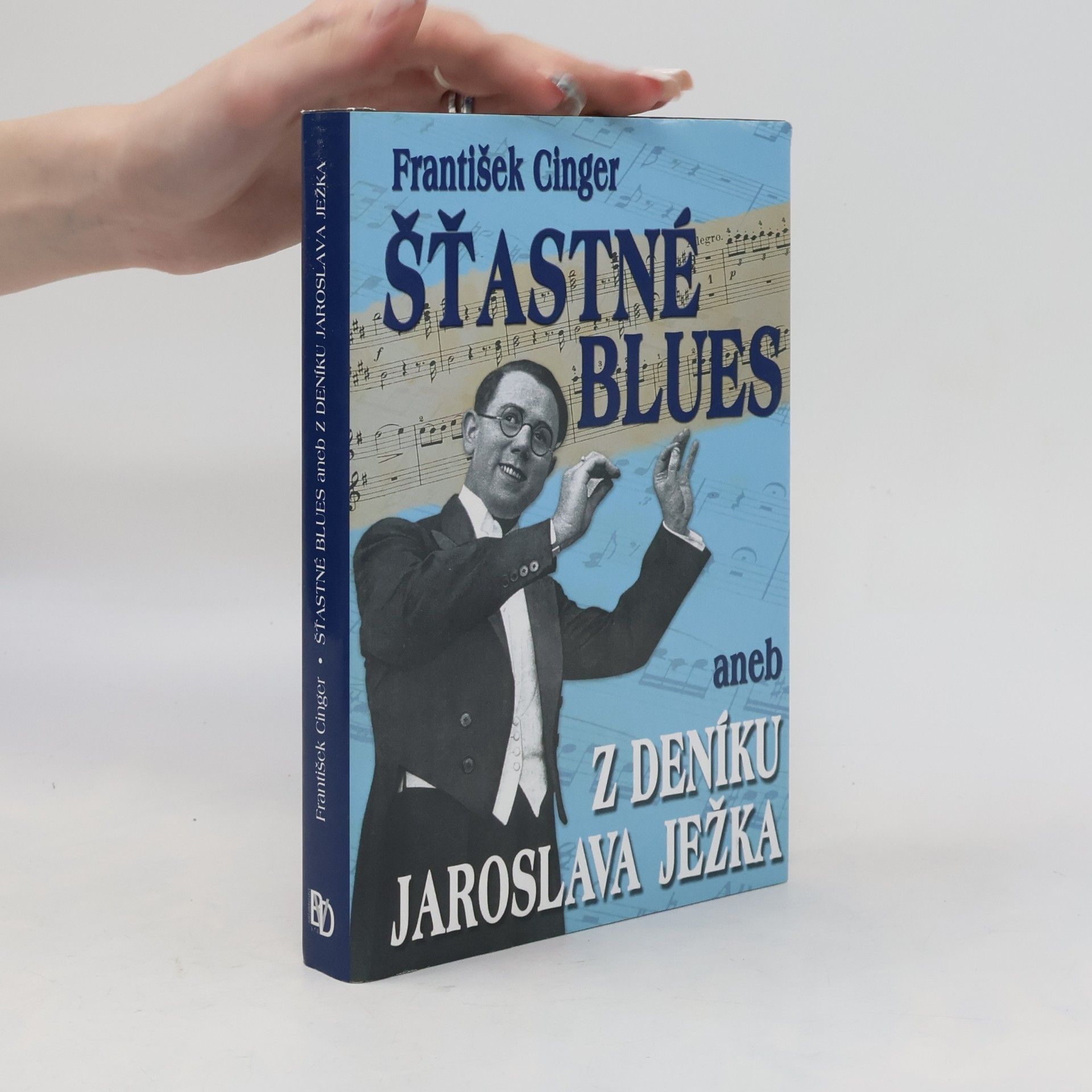 František Cinger Šťastné blues, aneb, Z deníku Jaroslava Ježka