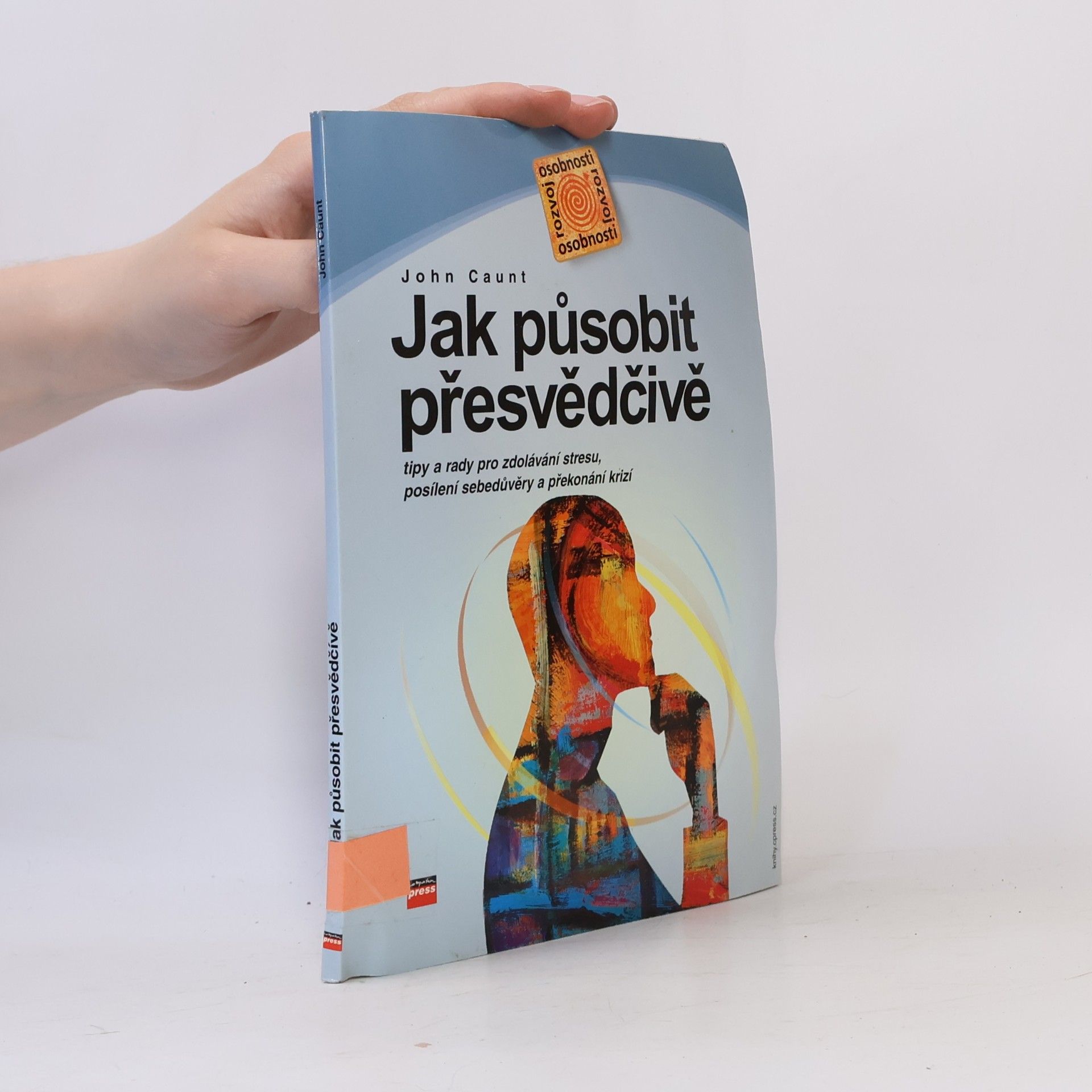 John Caunt Jak působit přesvědčivě