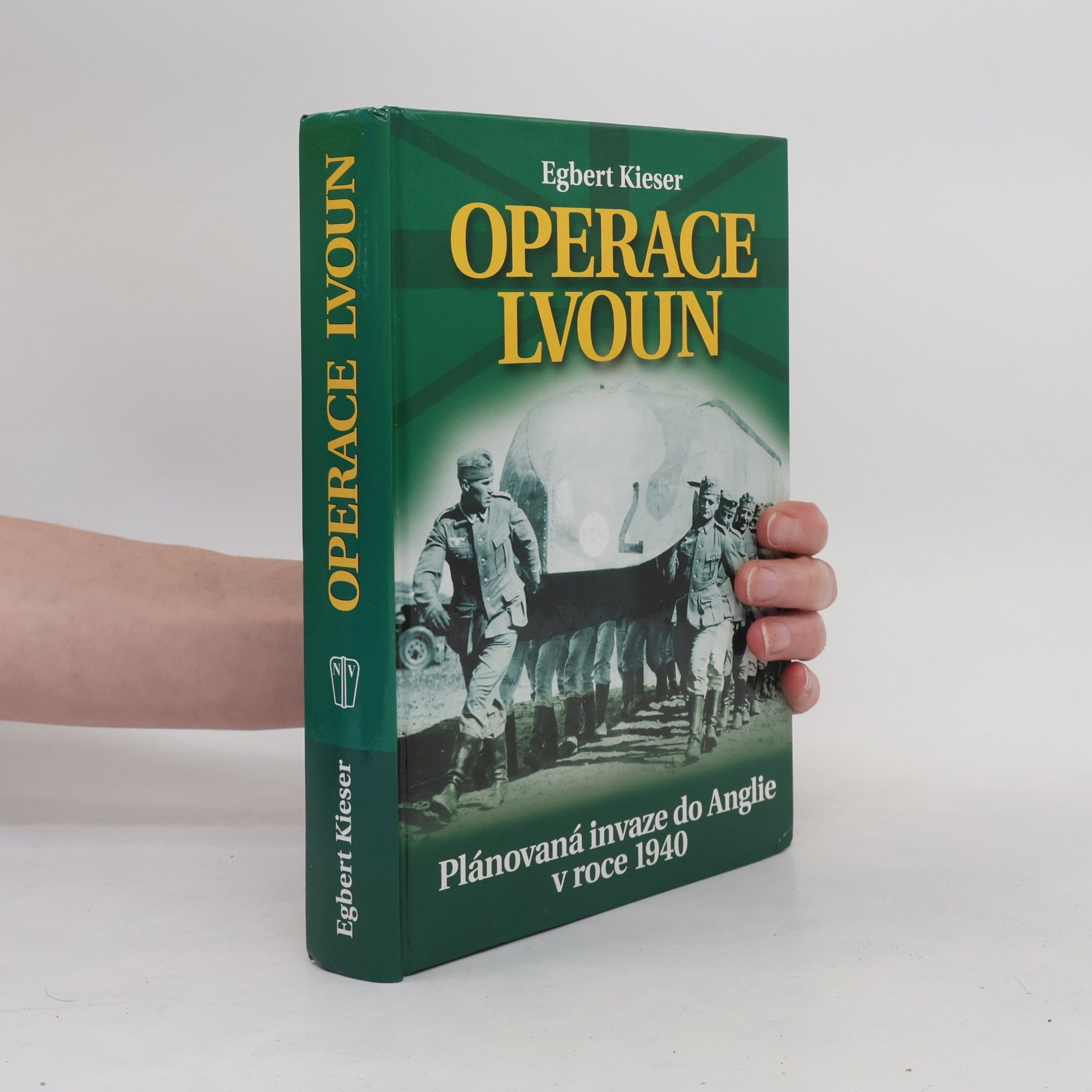 Egbert Kieser "Operace Lvoun" : plánovaná invaze do Anglie v roce 1940