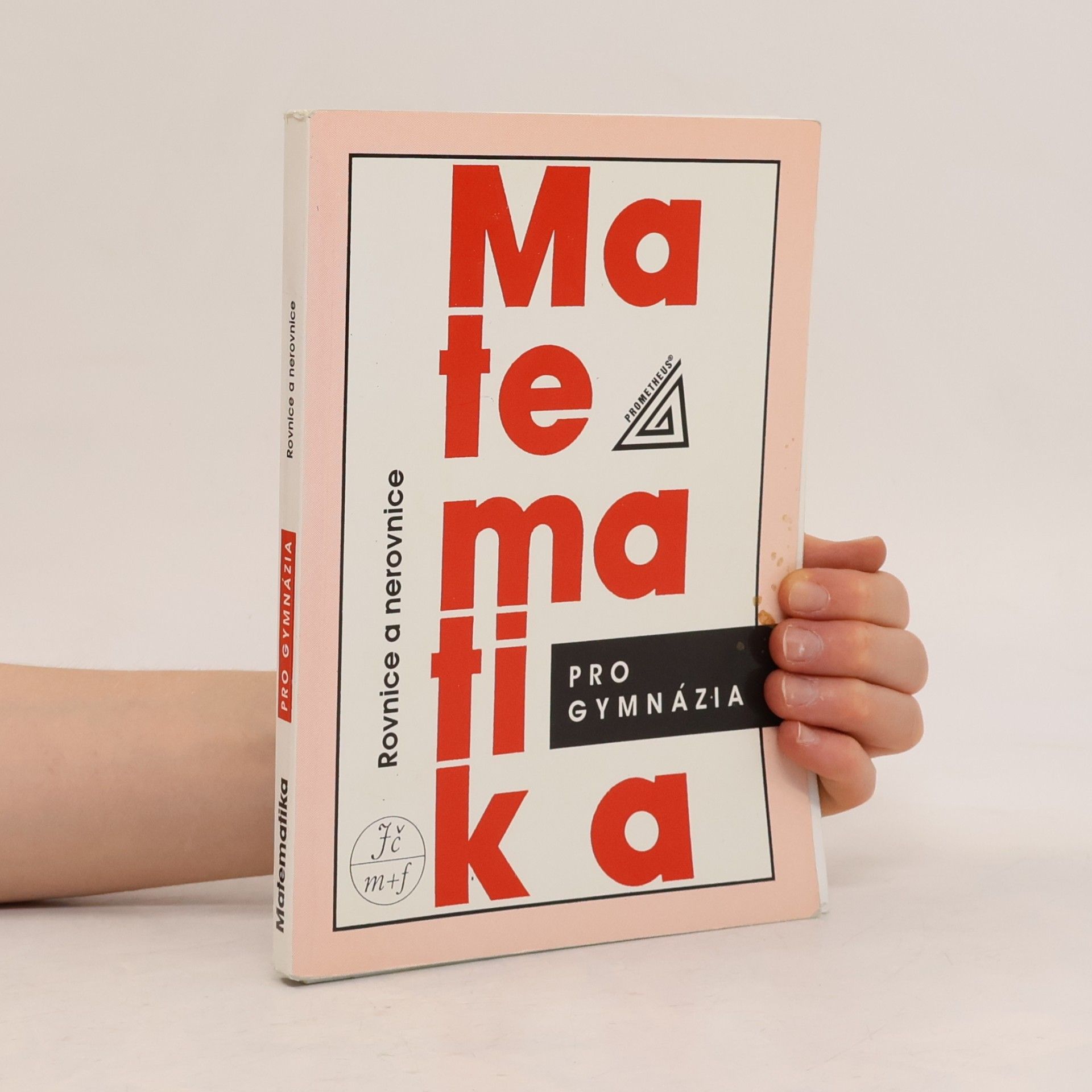 Jura Charvát Matematika pro gymnázia. Rovnice a nerovnice