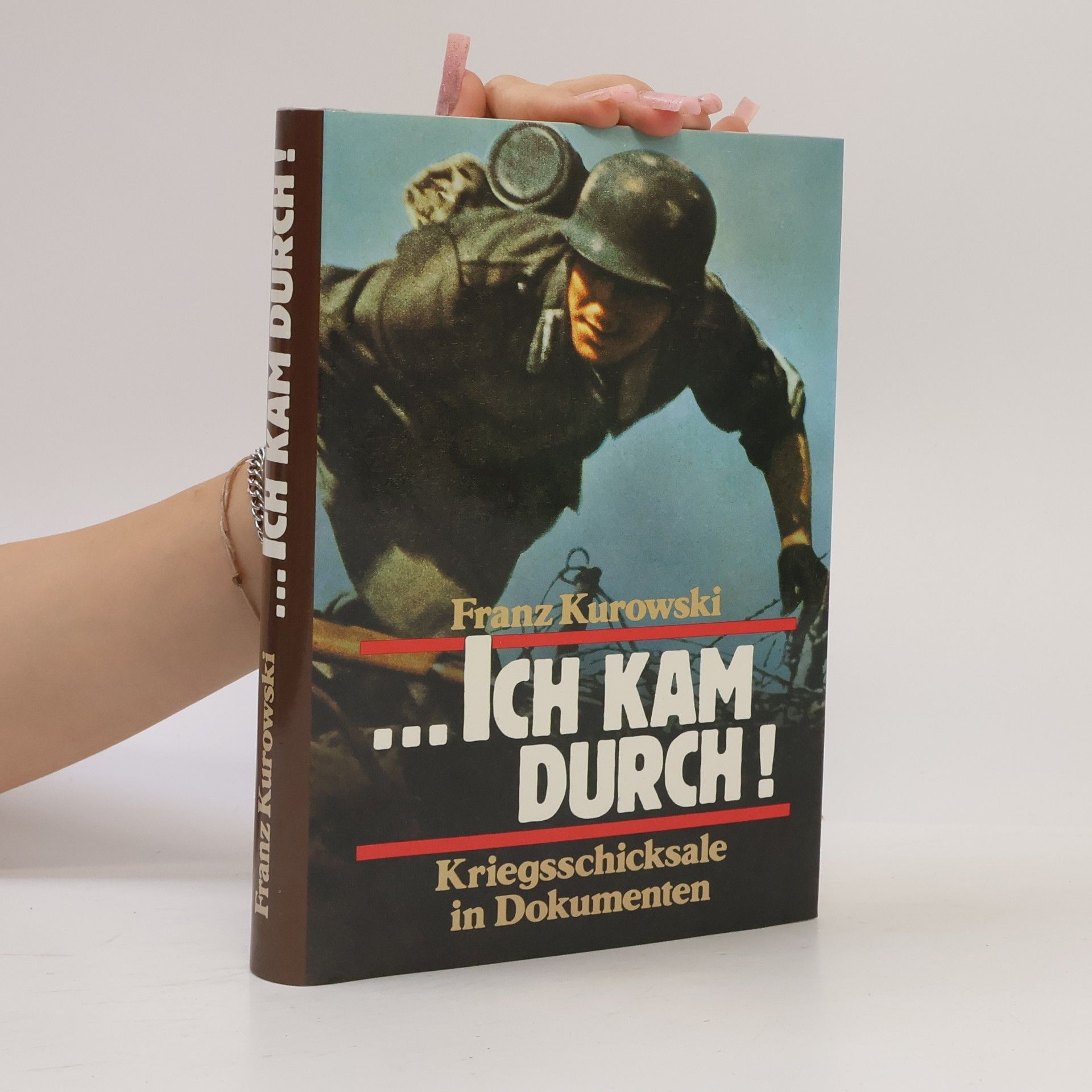 Franz Kurowski ... Ich kam durch!