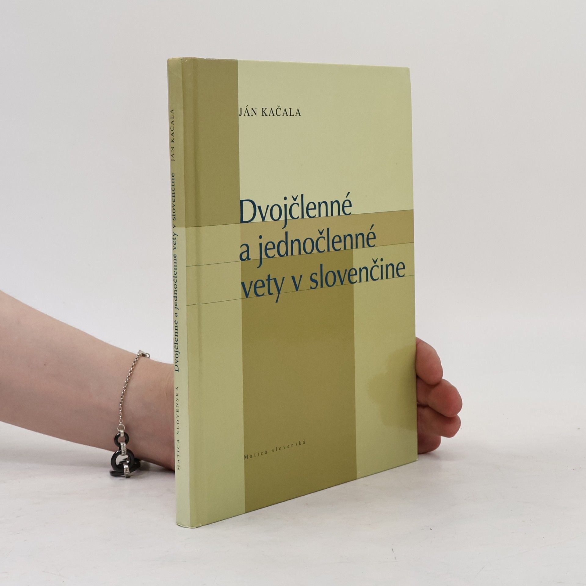 Ján Kačala Dvojčlenné a jednočlenné vety v slovenčine