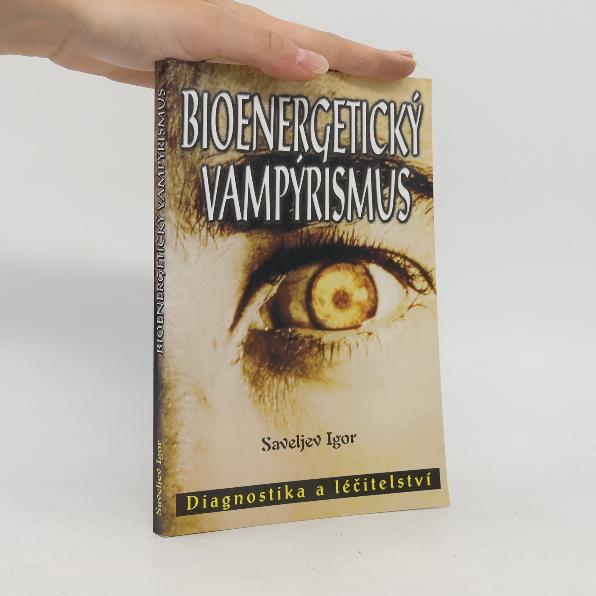 Igor Saveljev Bioenergetický vampýrismus