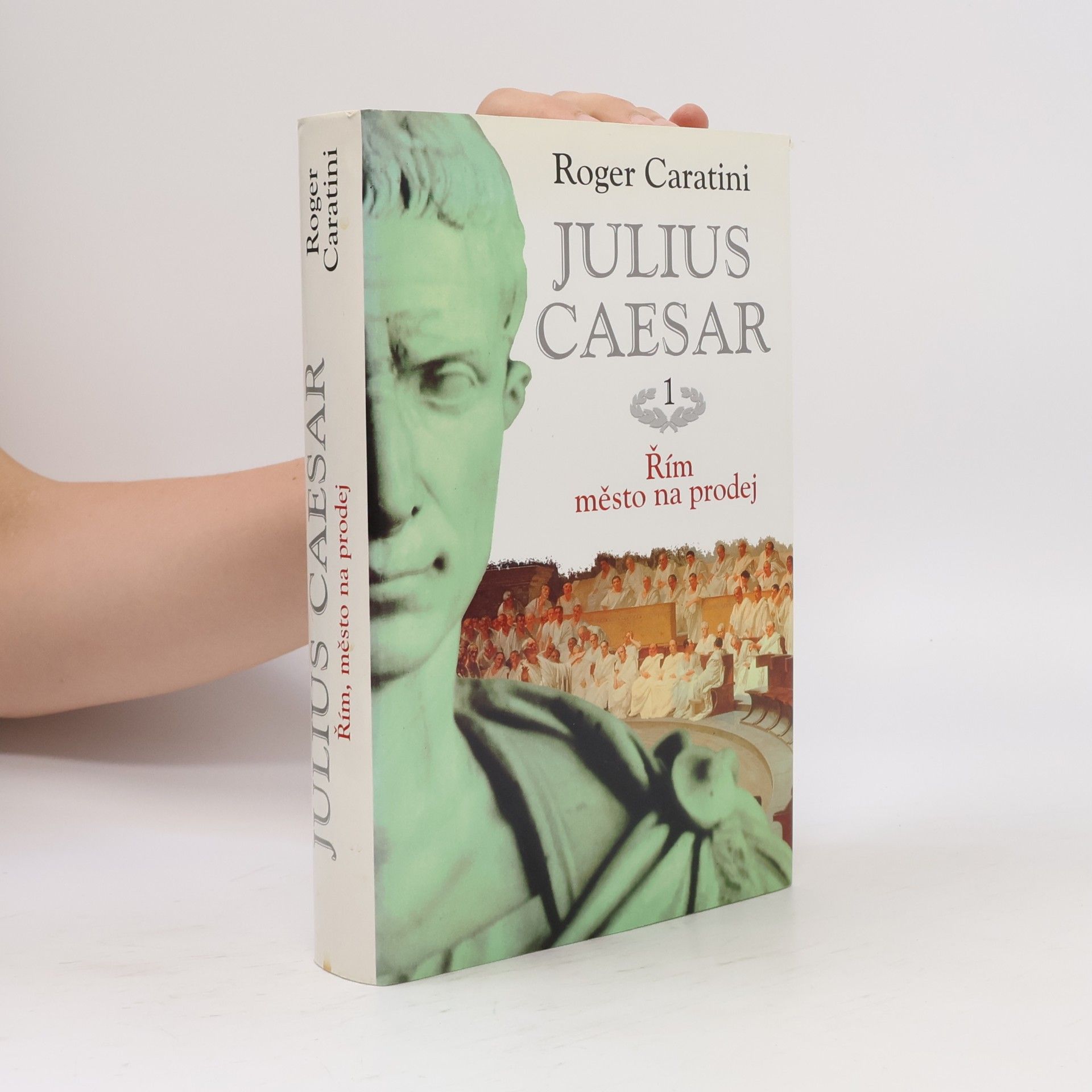Roger Caratini Julius Caesar 1, Řím, město na prodej!
