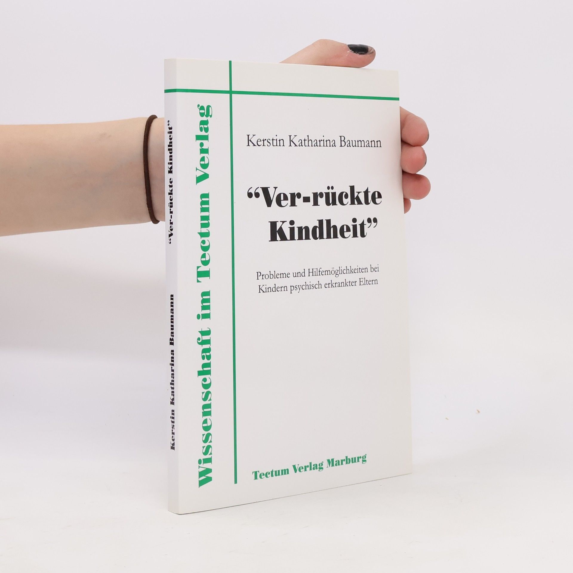Kerstin Katharina Baumann Ver-rückte Kindheit