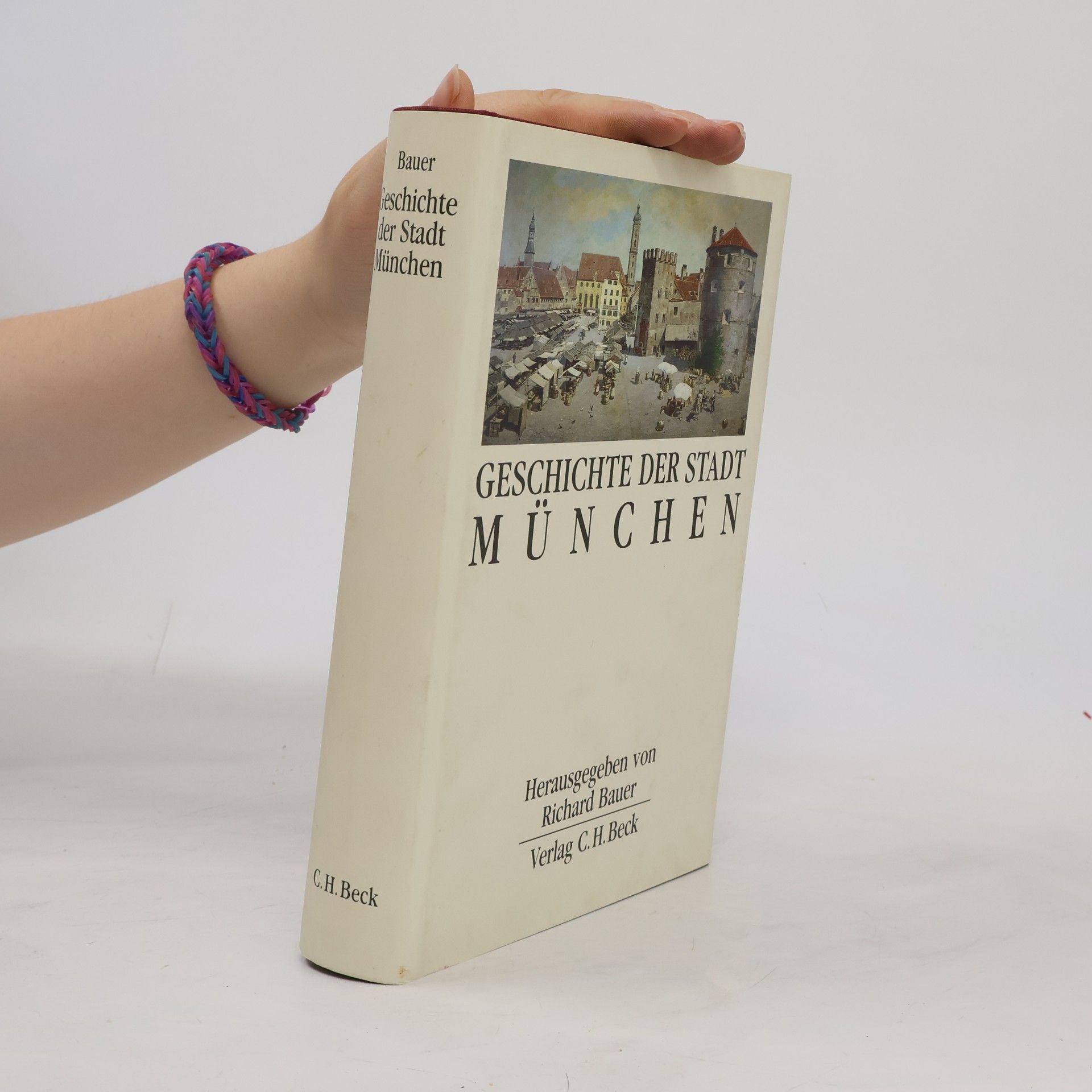 Richard Bauer Geschichte der Stadt München
