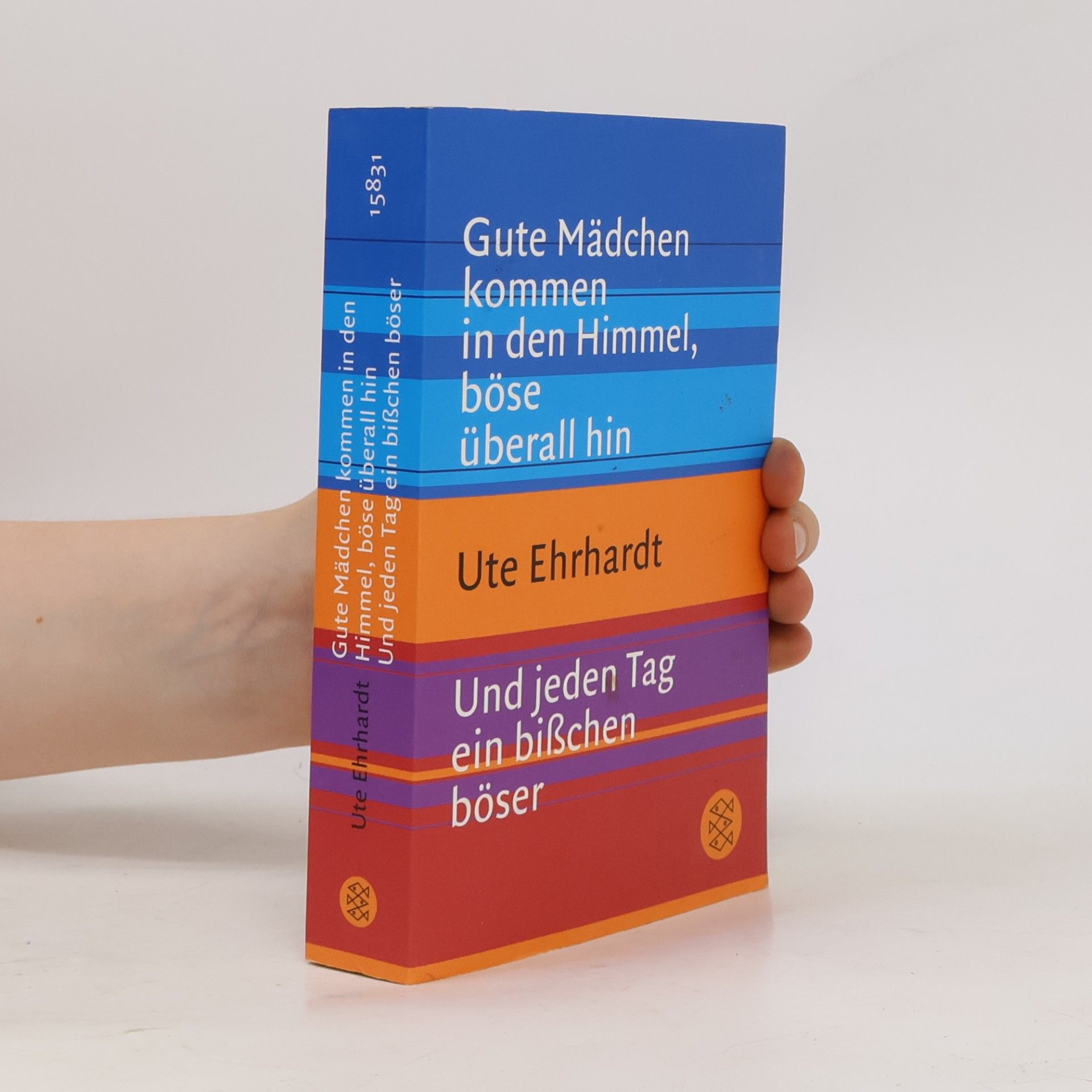 Ute Ehrhardt Gute Mädchen kommen in den Himmel, böse überall hin