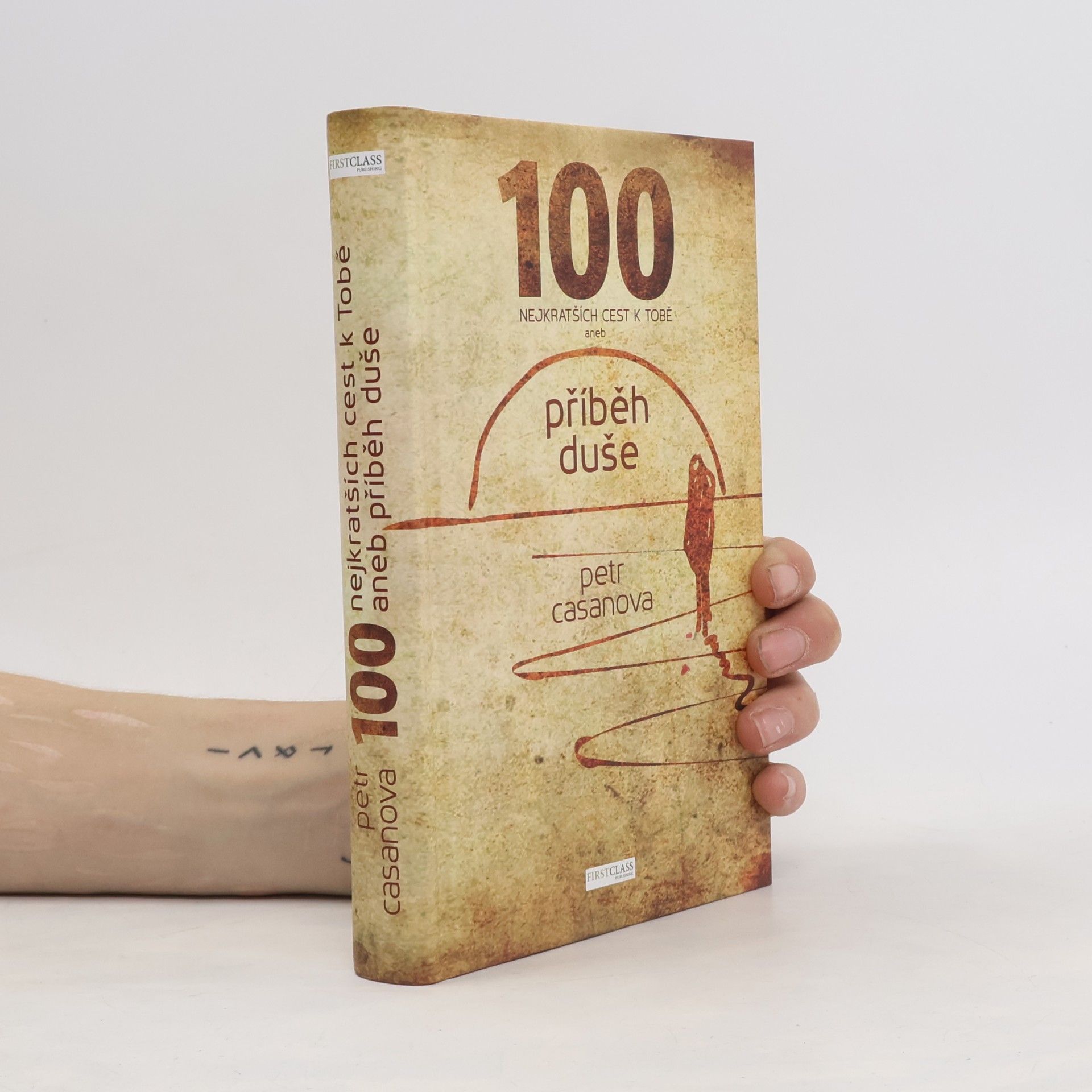 Petr Casanova 100 nejkratších cest k Tobě aneb příběh duše