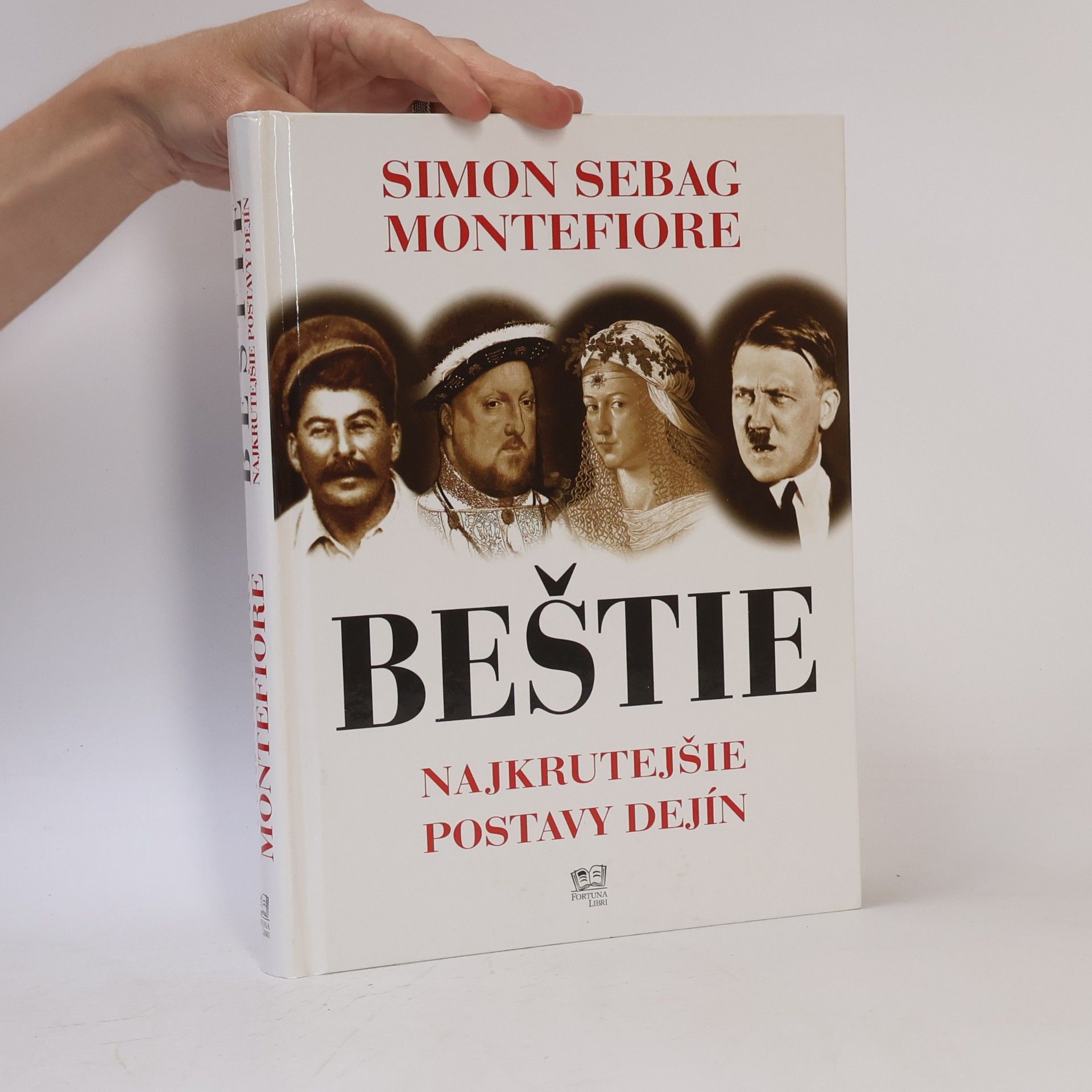 Simon Sebag Montefiore Beštie - Najkrutejšie postavy dejín