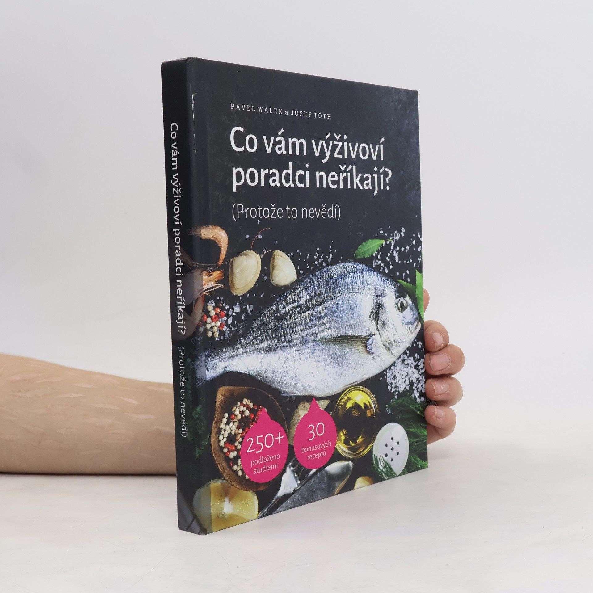 Josef Tóth Co vám výživoví poradci neříkají? (Protože to nevědí)