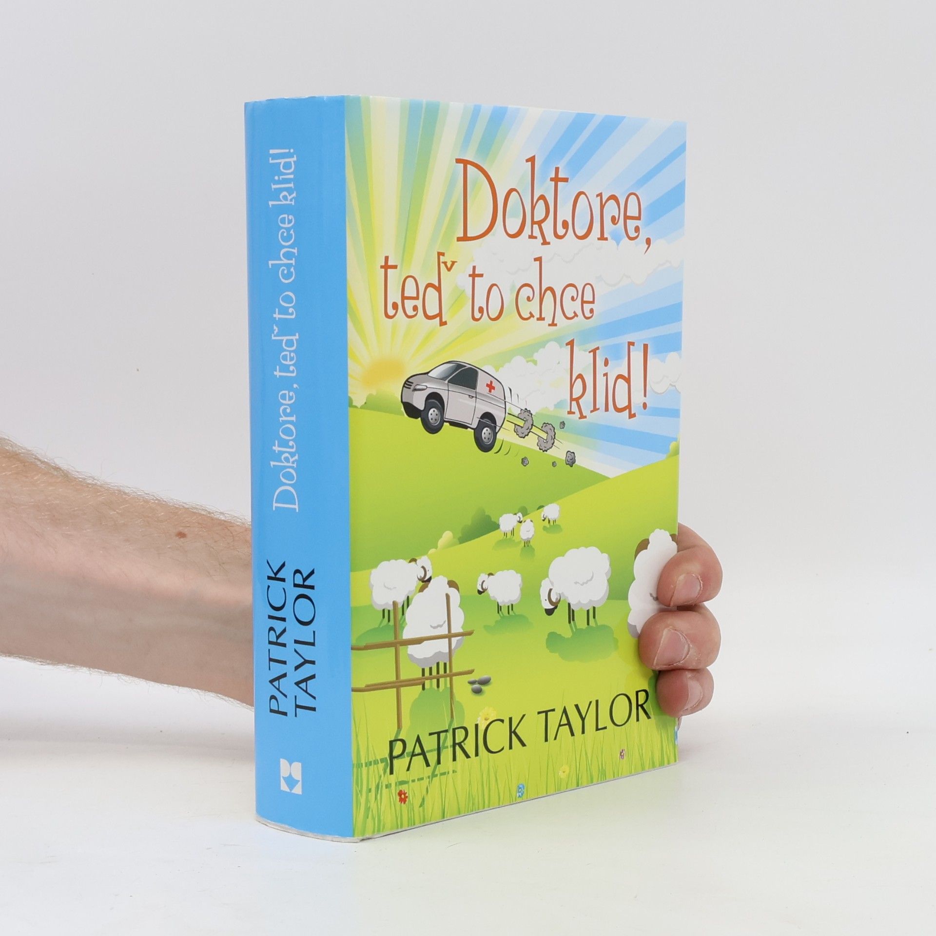 Patrick Taylor Doktore, teď to chce klid!