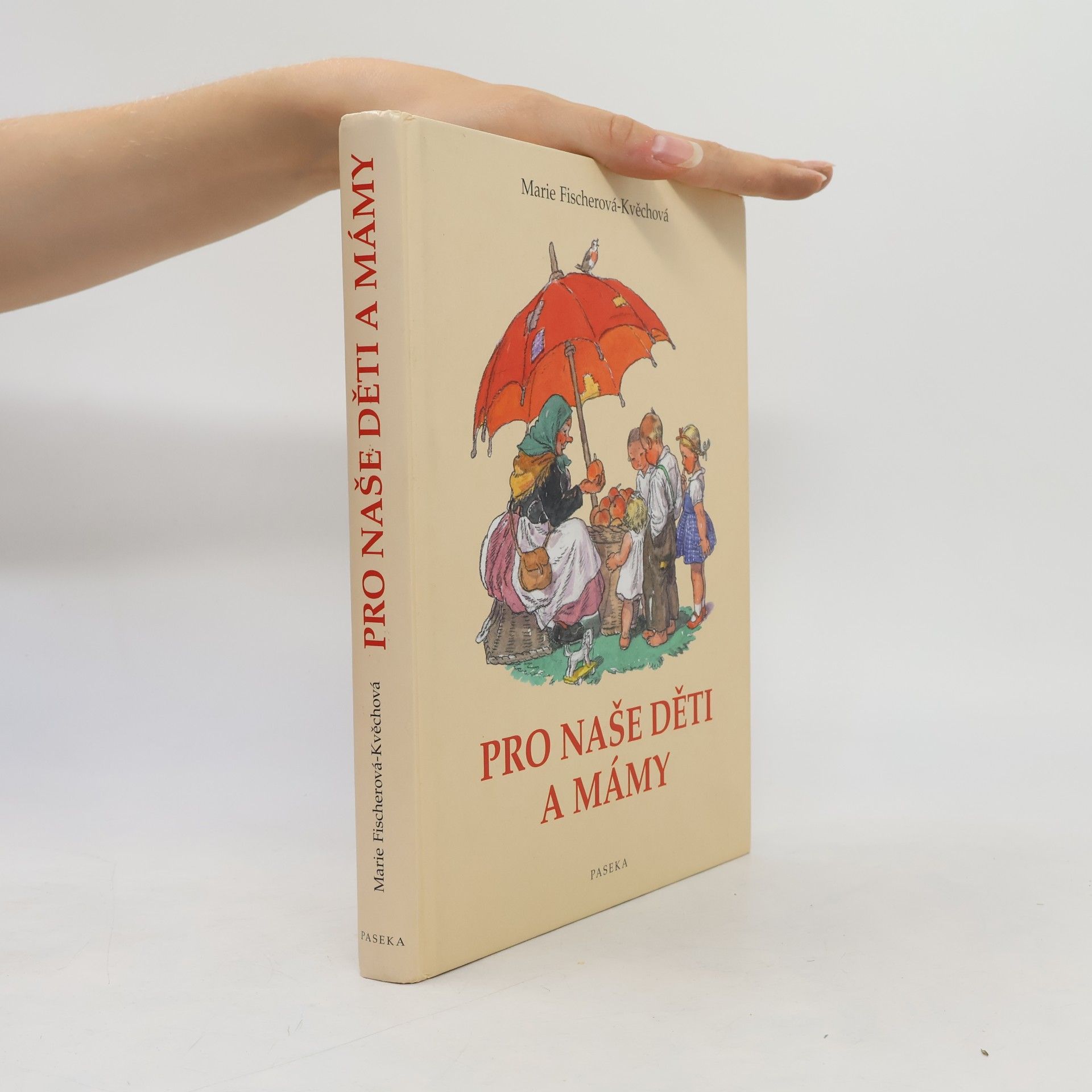 Marie FischerováKvěchová Pro naše děti a mámy. Z lidové poezie pro nejmenší