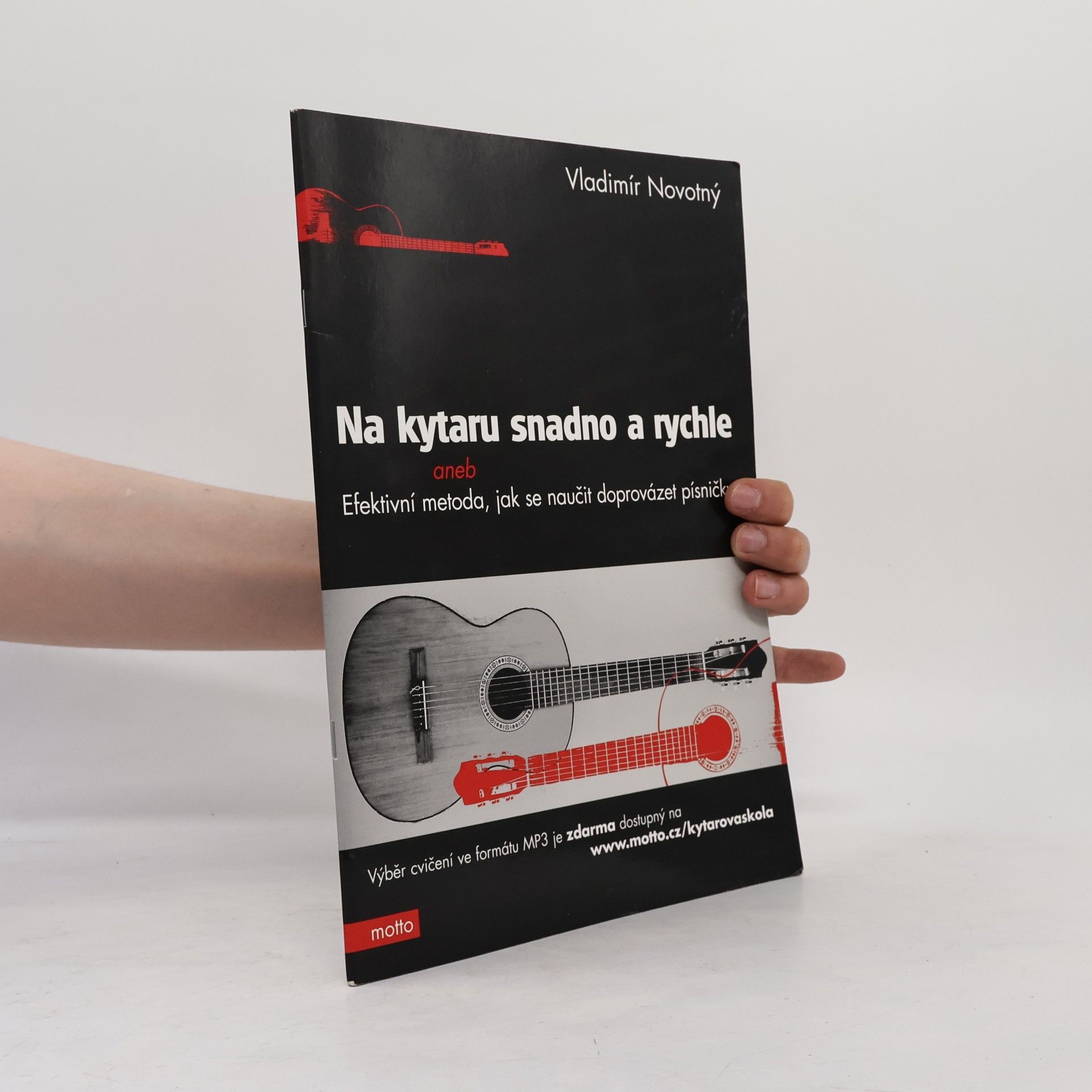 Vladimír Novotný Na kytaru snadno a rychle aneb efektivní metoda, jak se naučit doprovázet písničky