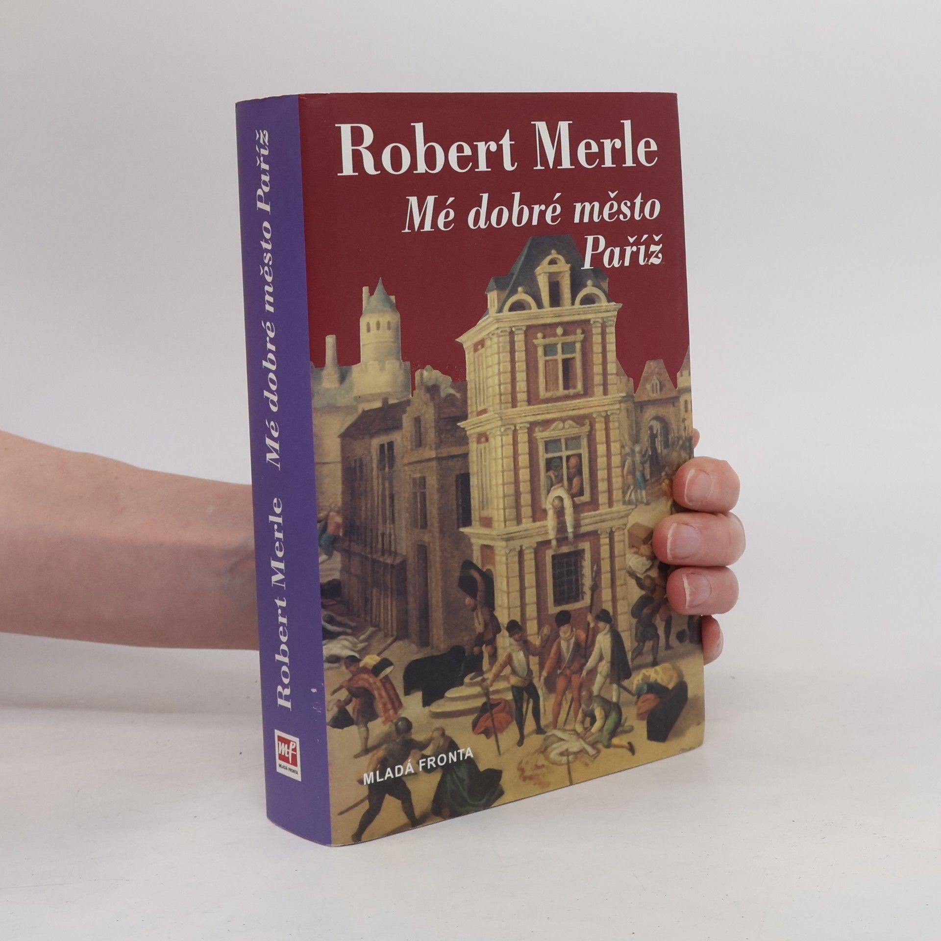 Robert Merle Mé dobré město Paříž